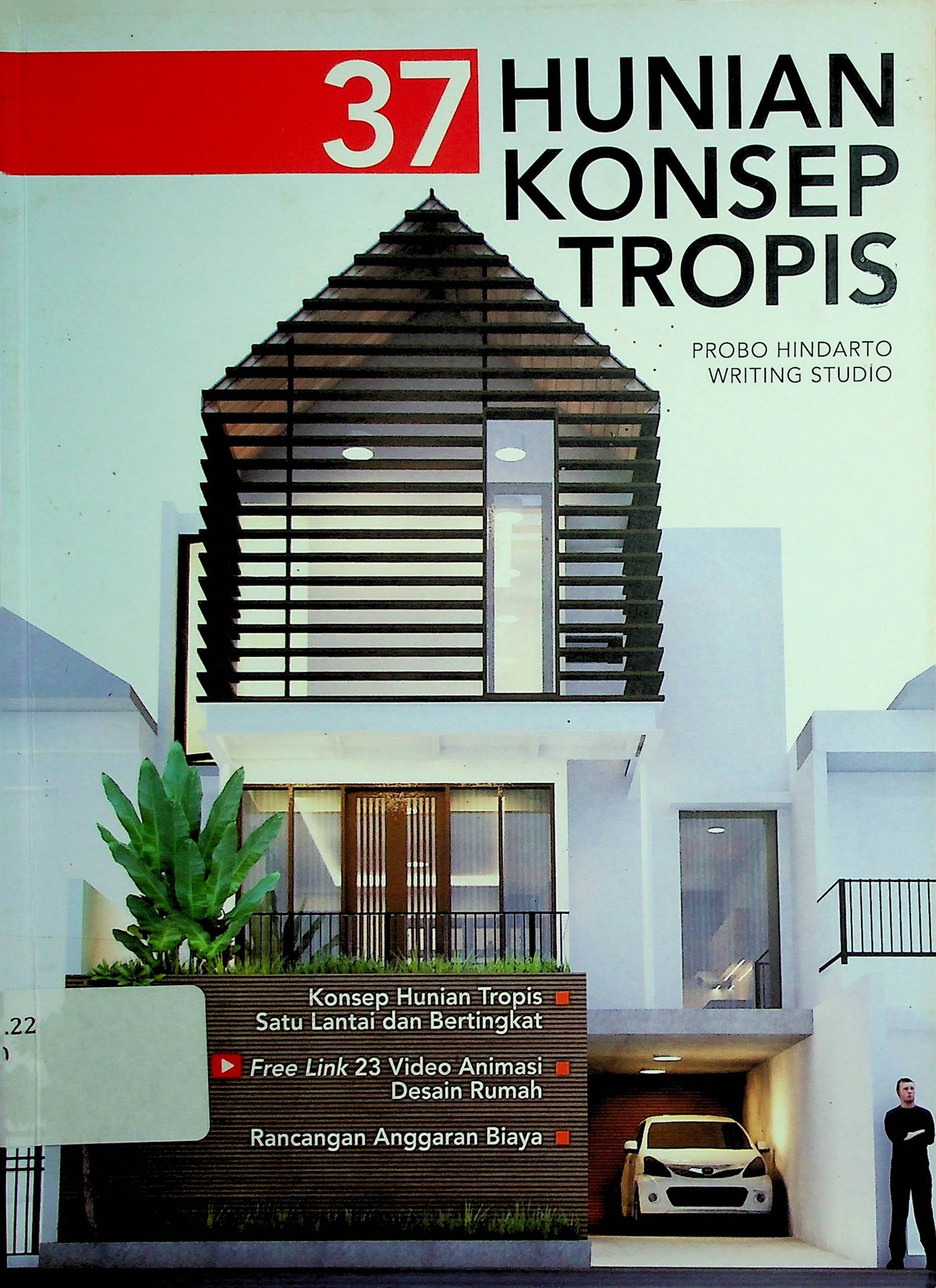 Cover 37 Hunian Konsep Tropis / Probo Hindarto (Penulis); Ahmad Fa'iq (Editor)