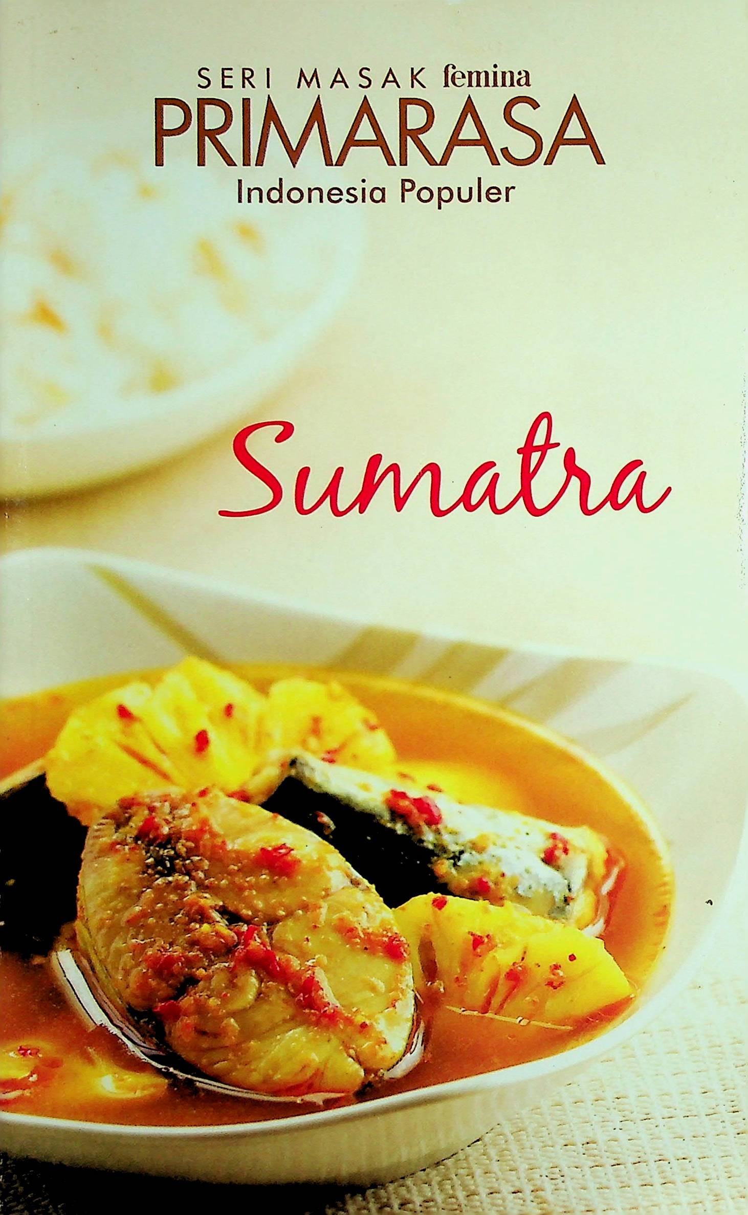 Cover Primarasa: Sumatra / Mirta Kartohadiprodjo (Penanggung Jawab); Linda F. Adimidjaja (Editor)