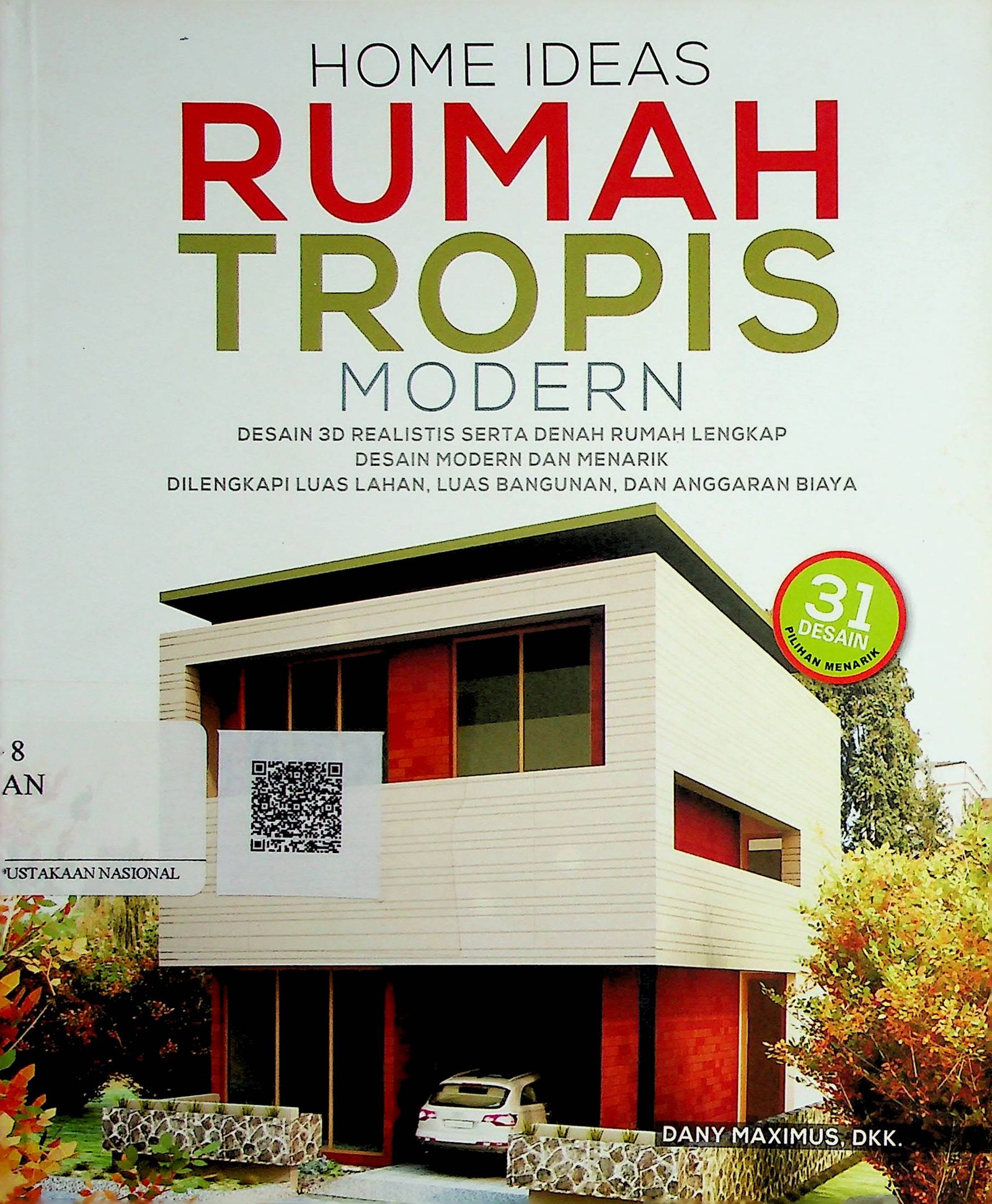 Cover Home Ideas Rumah Tropis Modern / Dany Maximus (Tim Penyusun); Dewanti Nurcahyani (Editor)