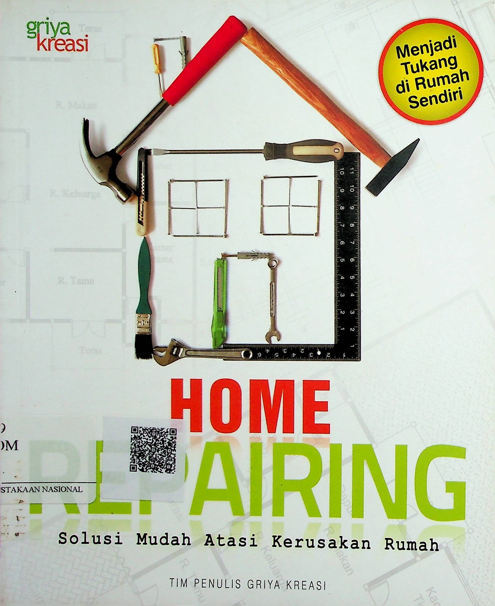 Cover Home Repairing :  Solusi Mudah Atasi Kerusakan Rumah / Griya Kreasi (Tim Penulis); Hafidh Aditama (Editor)