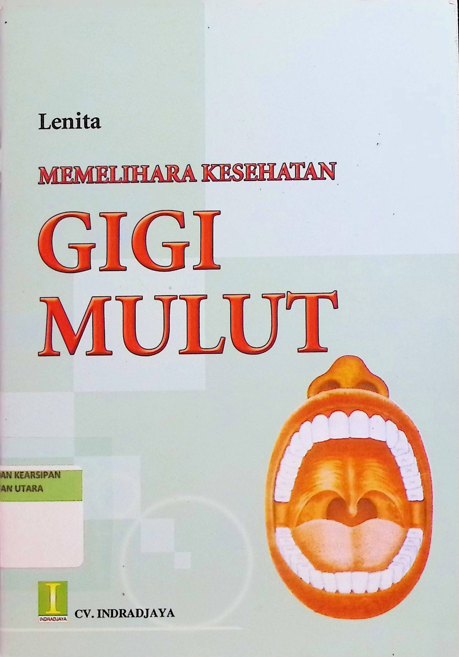 Cover Memelihara Kesehatan Gigi dan Mulut / Lenita  Hamidi (Pengarang); H.R. Soetedjo (Editor)