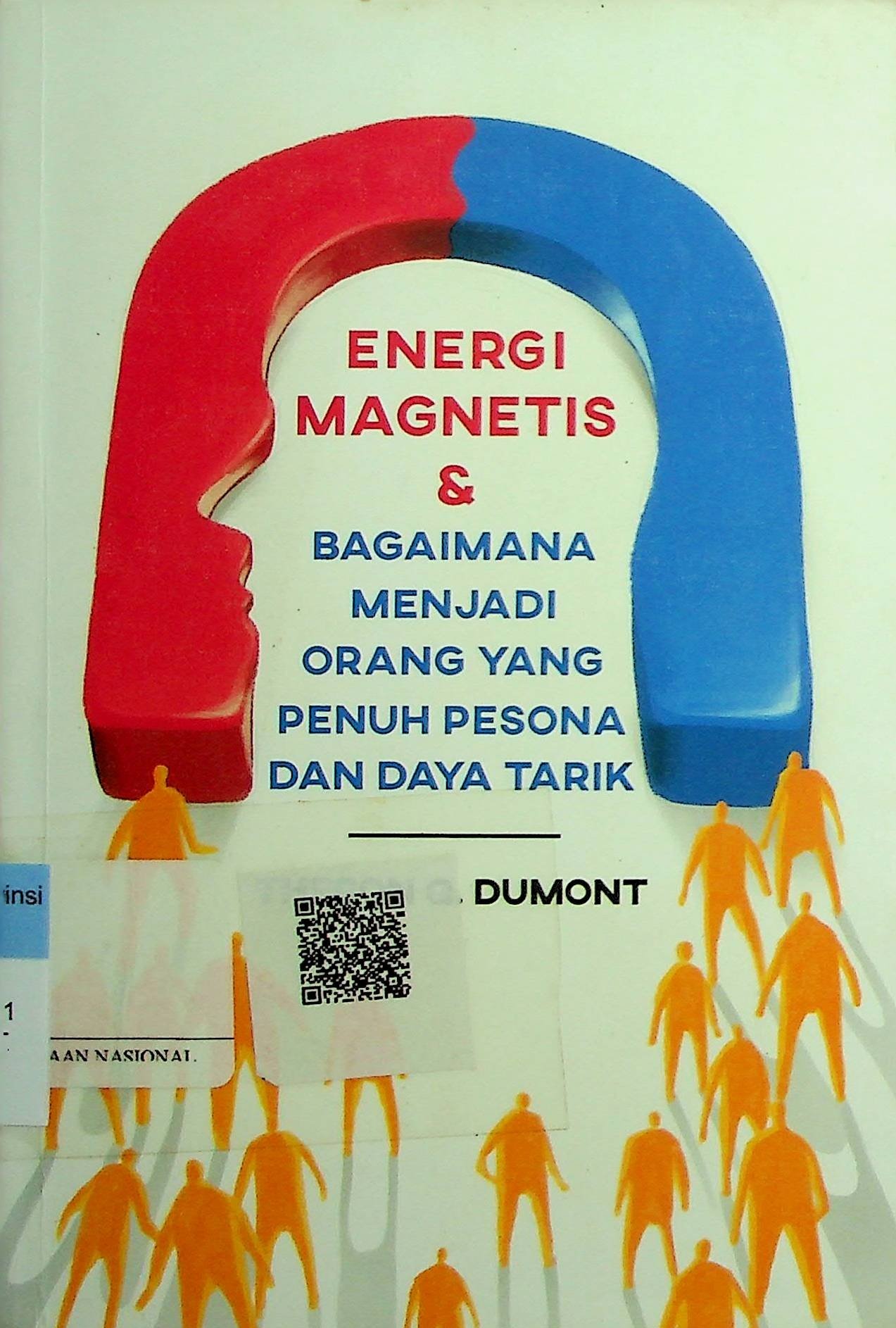 Cover Energi Magnetis & Bagaimana Menjadi Orang yang Penuh Pesona dan Daya Tarik / Theron Q. Dumont (Penulis); Zulkarnaen Ishak (Penyunting)