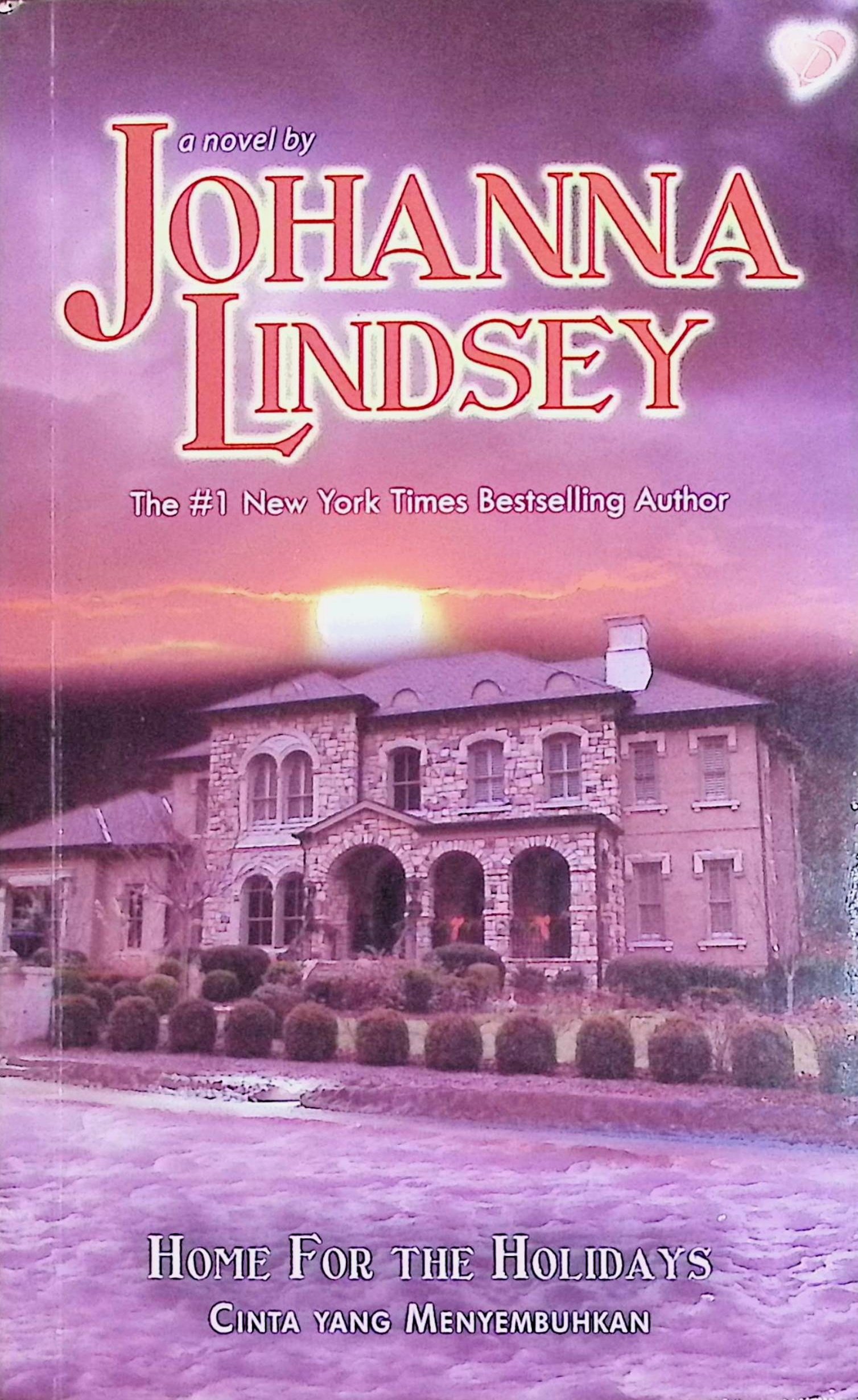 Cover Home For The Holidays :  Cinta Yang Menyembuhkan / Johanna Lindsey (Penulis); Vidi Arini Yulimar (Penerjemah); Titis Wardhana (Penyunting)