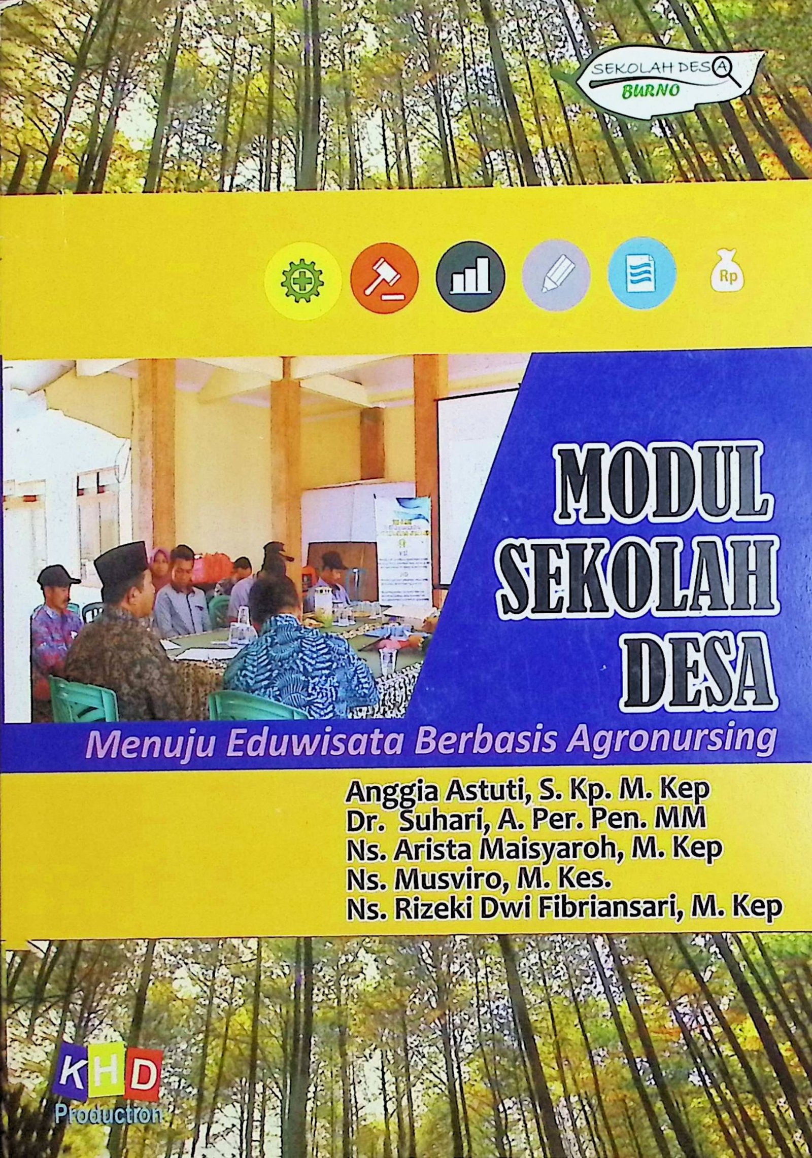 Cover Modul Sekolah Desa :  Mewujudkan Desa Burno sebagai Kawasan Eduwisata Berbasis Agronursing / Anggia Astuti, Suhari, Arista Maisyaroh, Musyiro, Rizeki Dwi Fibriansari (Kontributor); Sri Inda Lutjati (Editor)