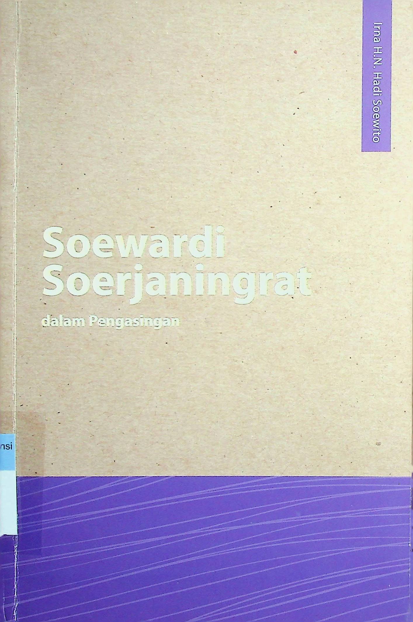 Cover Soewardi Soerjaningrat dalam Pengasingan / Irna H.N Hadi Soewito (Penulis); Avicenna Raksa Santana (Penyunting)