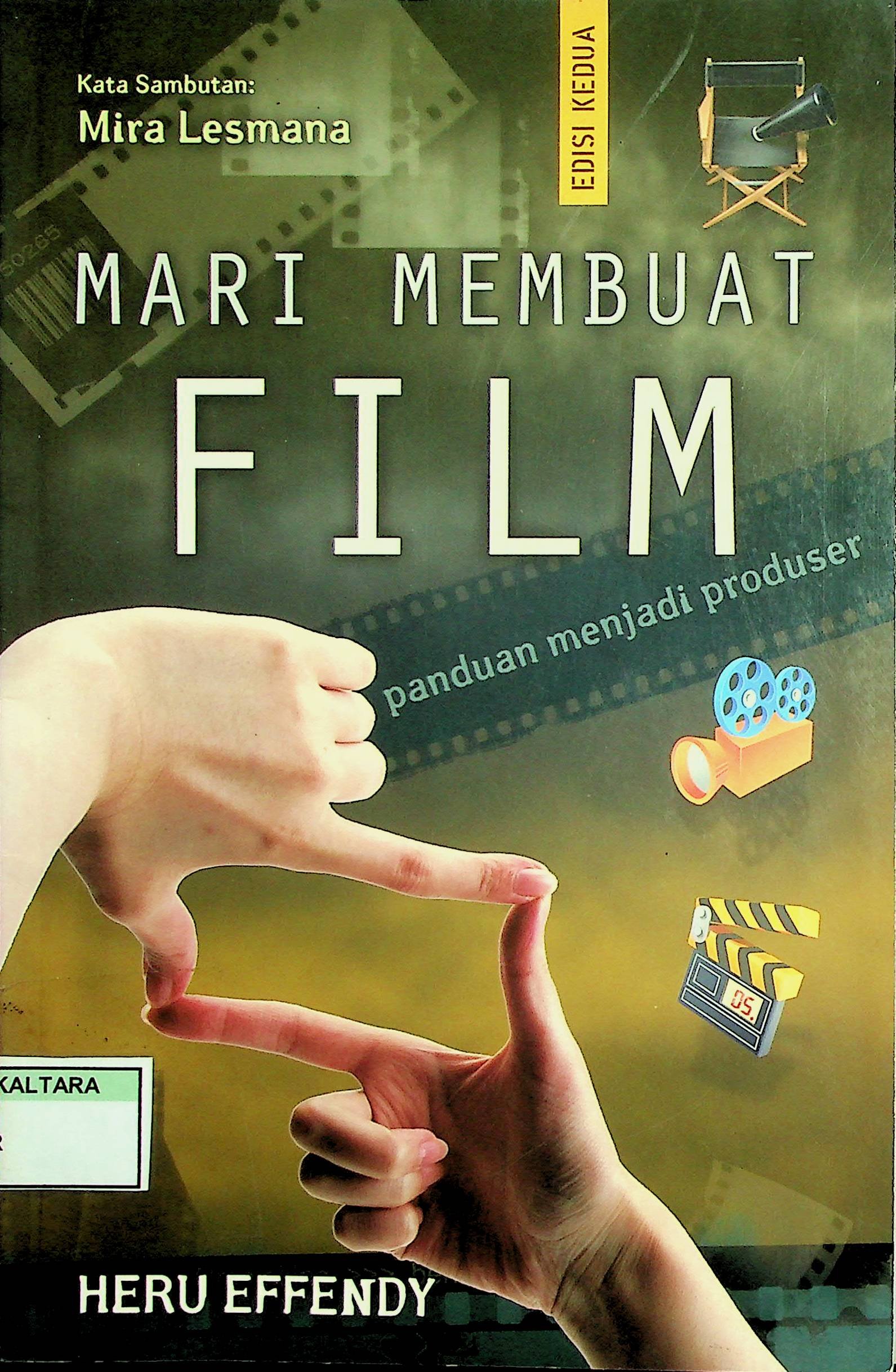Cover Mari Membuat Film :  Panduan Menjadi Produser / Heru Effendy (Penulis); Novietha Indra Sallama (Editor)