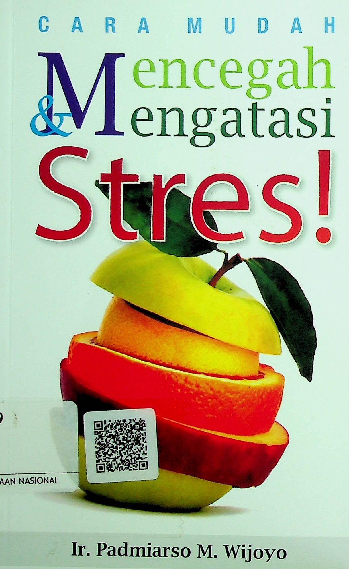 Cover Cara Mudah Mencegah & Mengatasi Stres! / Padmiarso M. Wijoyo (Penyusun) A.S. Bani dan Etty Rochmiyati (Editor)