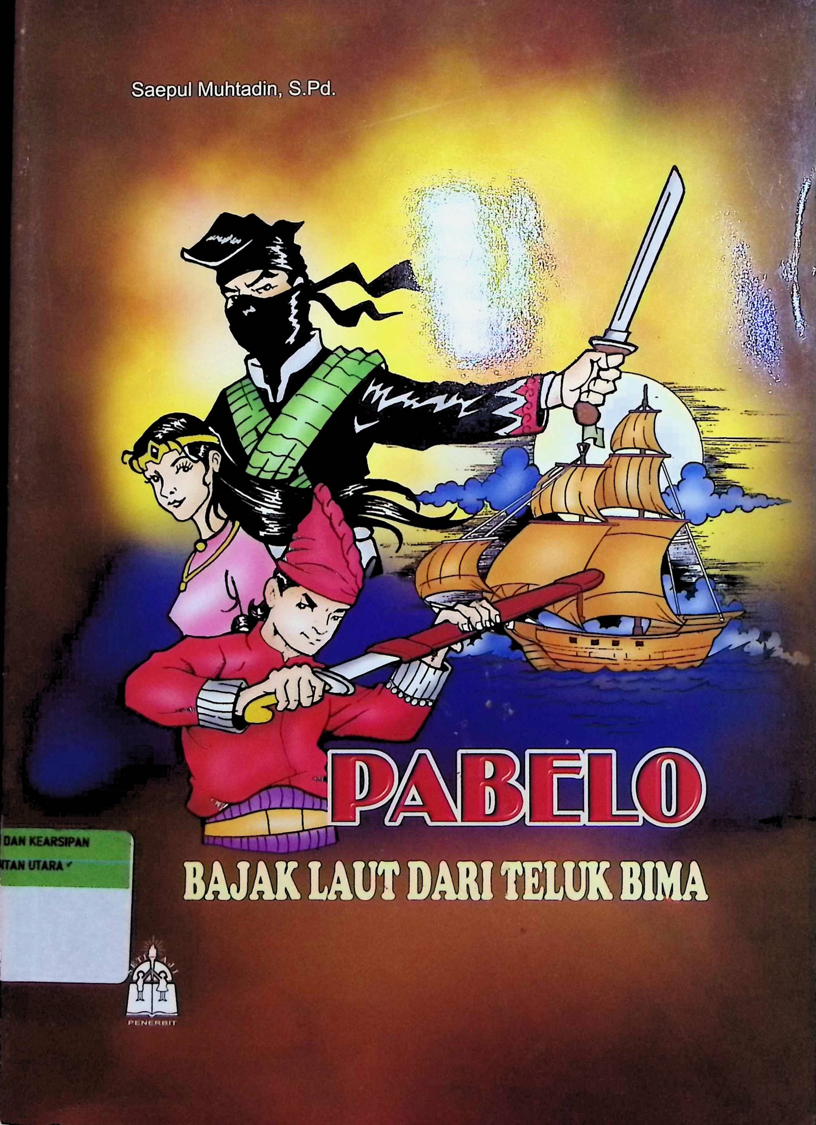 Cover Pabelo Bajak Laut Dari Teluk Bima / Saepul Muhtadin (Penulis)