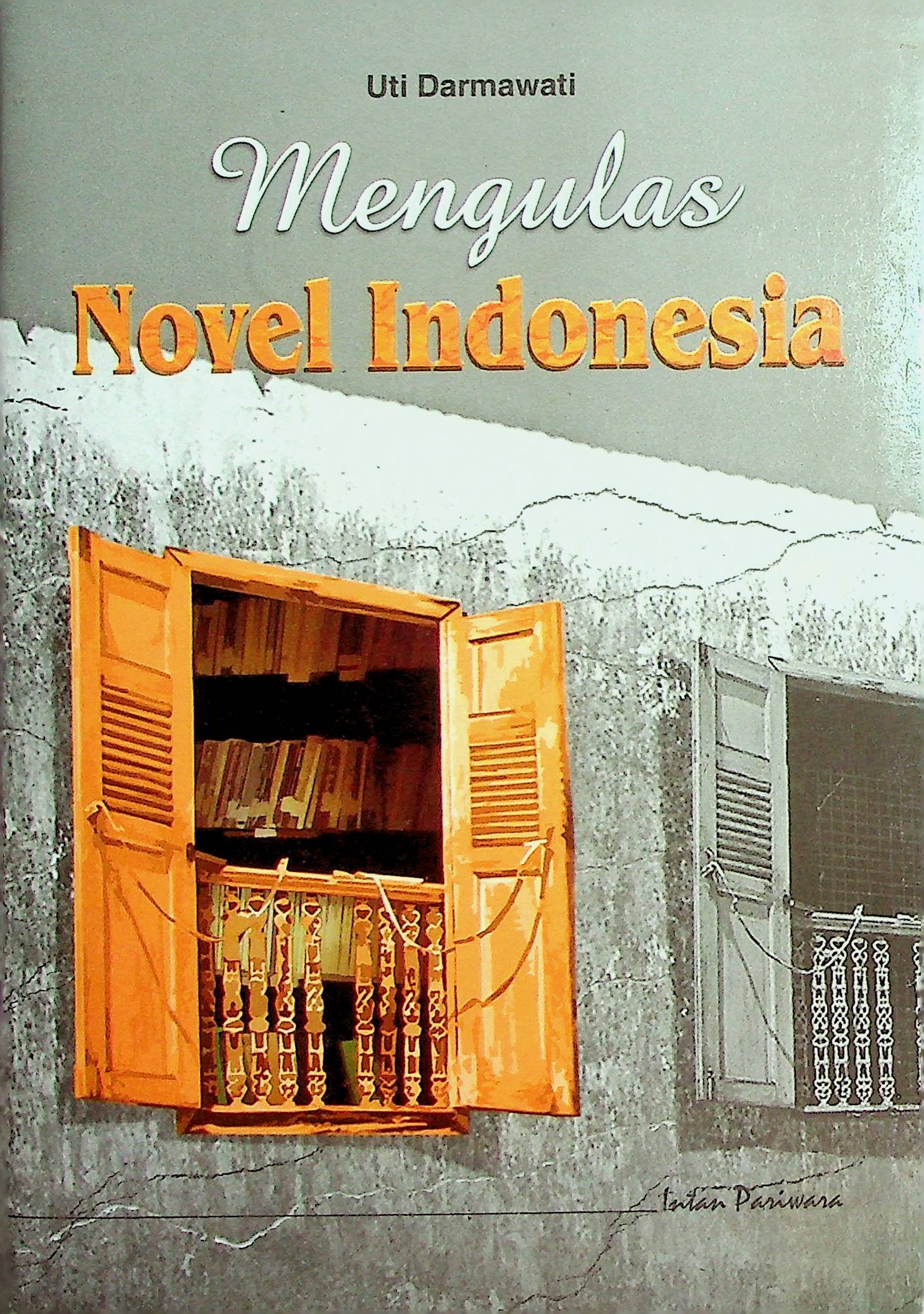 Cover Mengulas Novel Indonesia / Uti Darmawati (Penulis); Kartini Wijayanti (Ilustrasi)