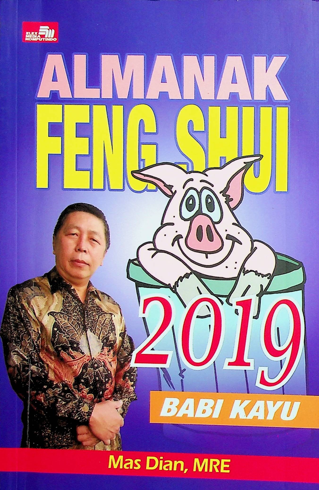 Cover Almanak Feng Shui 2019 / Mas Dian (Penulis); Yulian Masda (Editor)