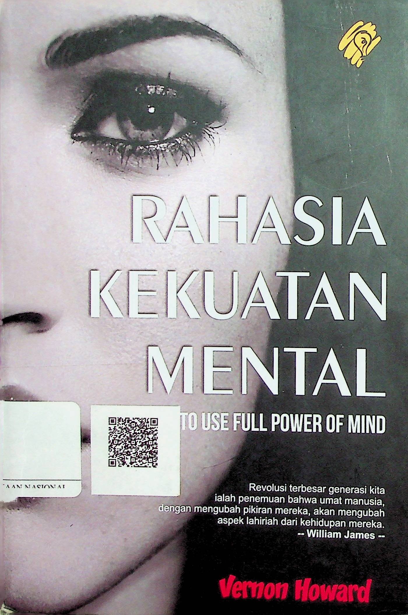 Cover Rahasia Kekuatan Mental :  How to Use Full Power of Mind / Vernon Howard (Penulis); Zulkarnaen Ishak (Penerjemah)