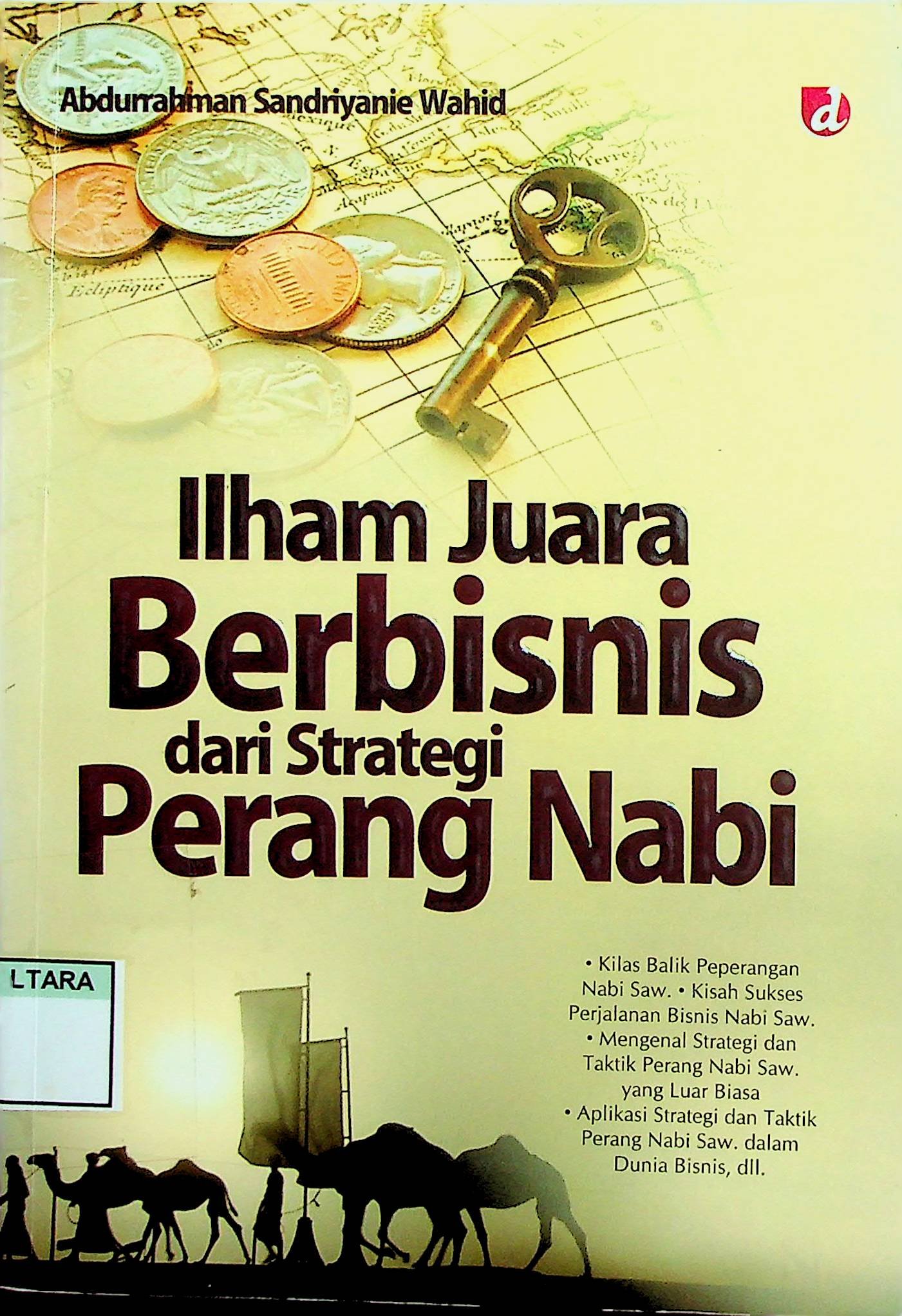 Cover Ilham Juara Berbisnis dari Strategis Perang Nabi / Abdurrahman Sandriyanie Wahid (Penulis); Gareth el-Karim (Editor)