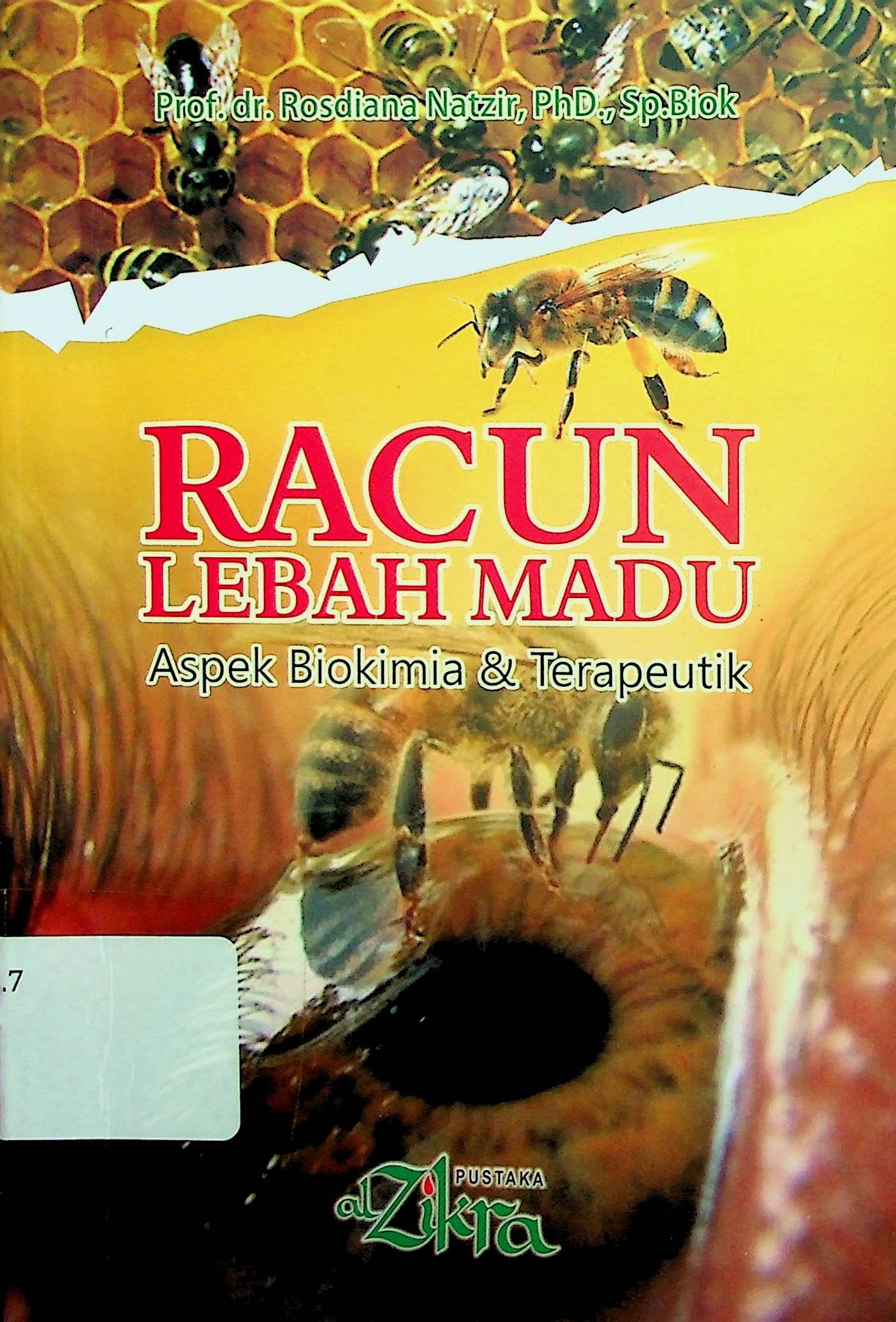 Cover Racun Lebah Madu :  Aspek Biokimia & Terapeutik / Rosdiana Natzir (Penulis)