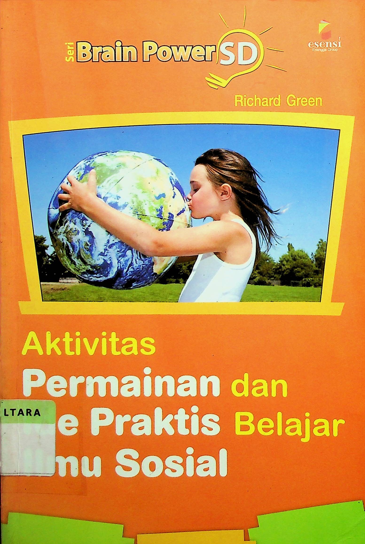 Cover Aktivitas Permainan dan Ide Praktis Belajar Ilmu Sosial / Richard Green (Penulis); Herlina Permata Sari (Penerjemah)