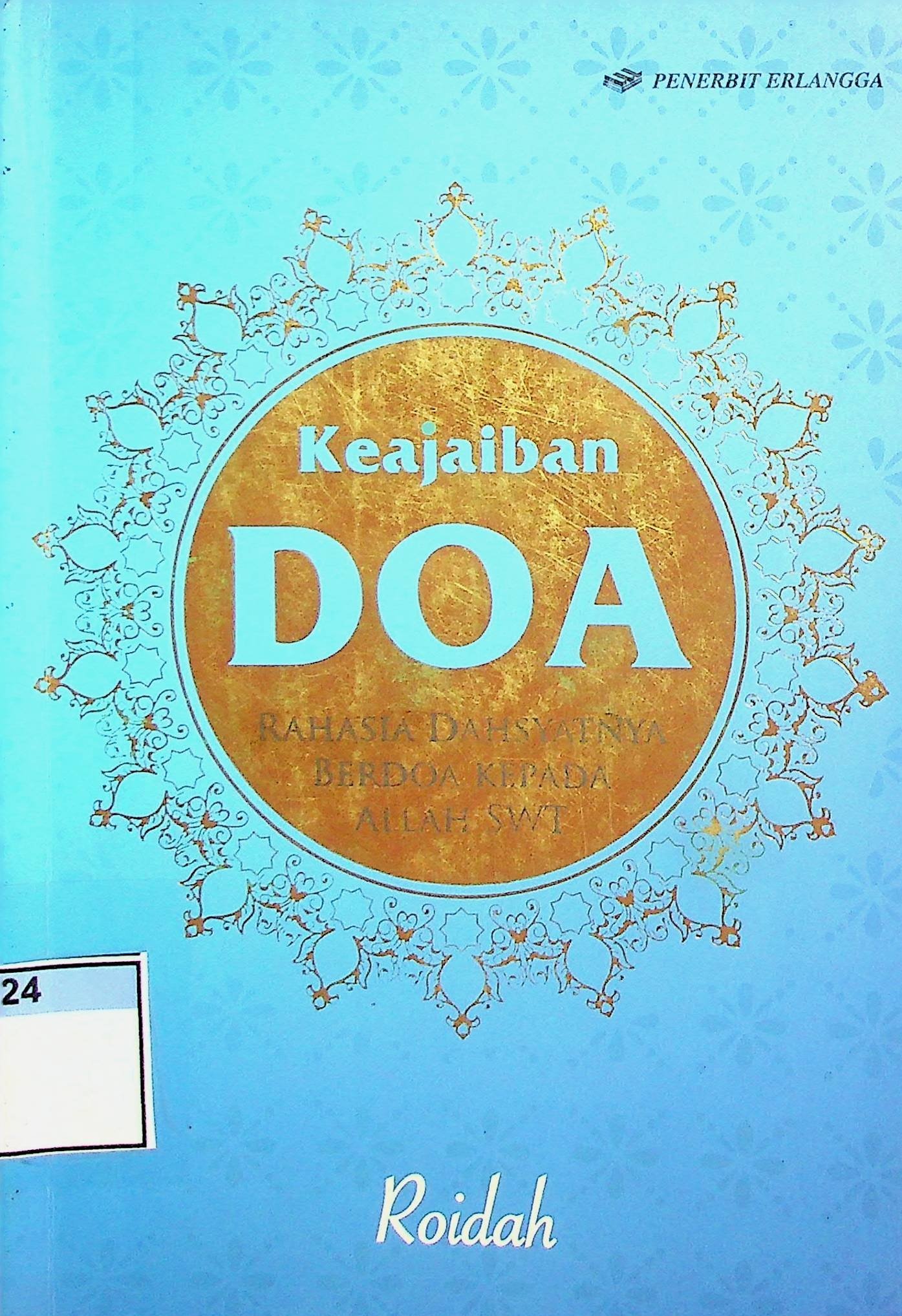 Cover Keajaiban Doa :  Rahasia Dahsyatnya / Roidah (Penulis); Andriansyah & Adhika Prasetya Kusharsanto (Editor)