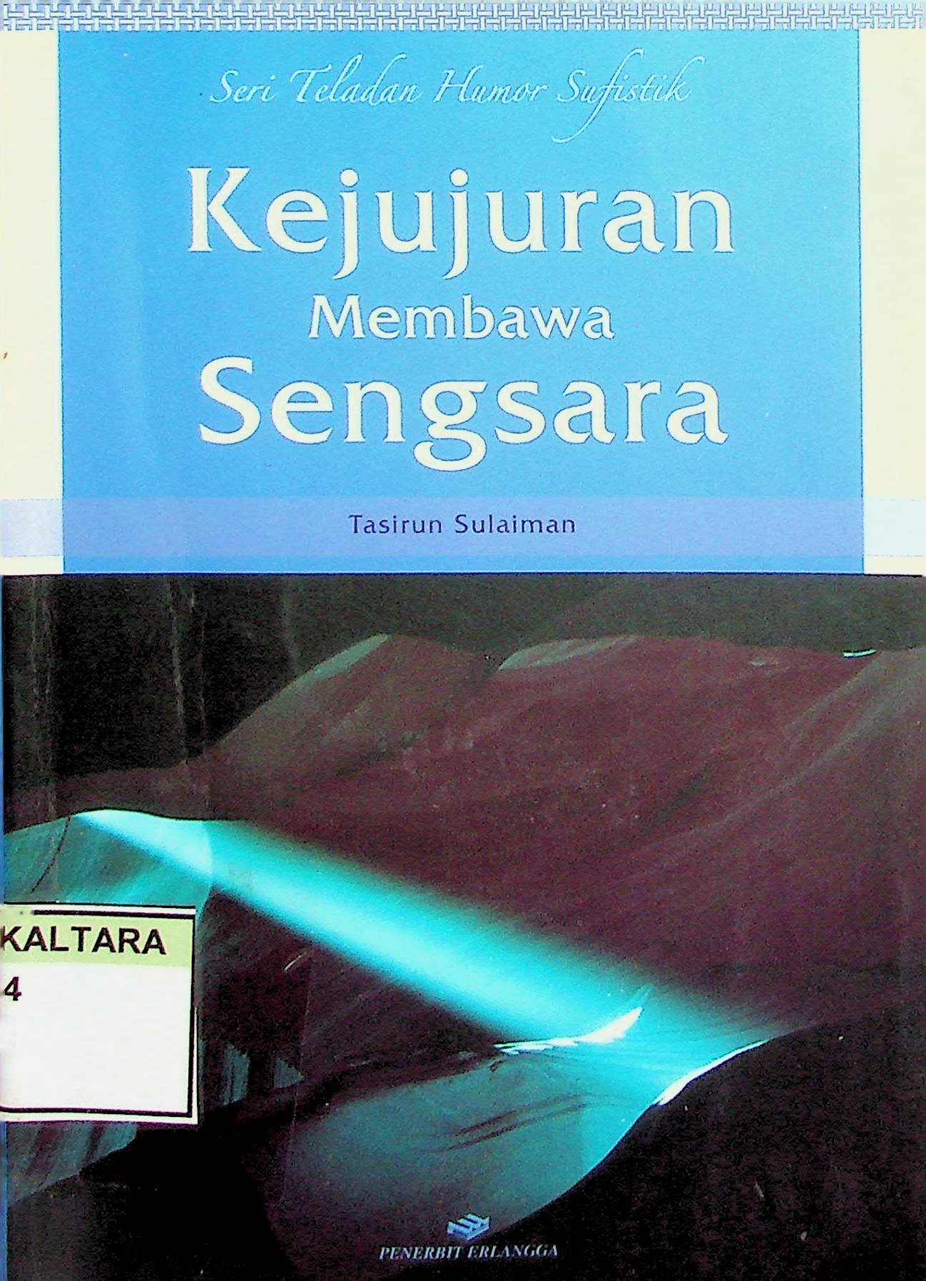 Cover Seri Teladan Humor Sufistik: Kejujuran Membawa Sengsara / Tasirun Sulaiman (Penyusun); Singgih Agung (Editor)