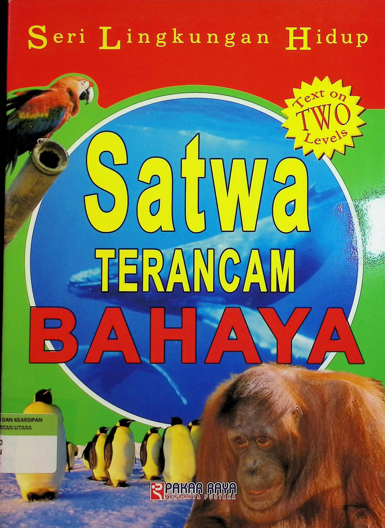 Cover Seri Lingkungan Hidup: Satwa Terancam Bahaya / Jen Green (Pengarang); Aburiyati (Alih Bahasa)