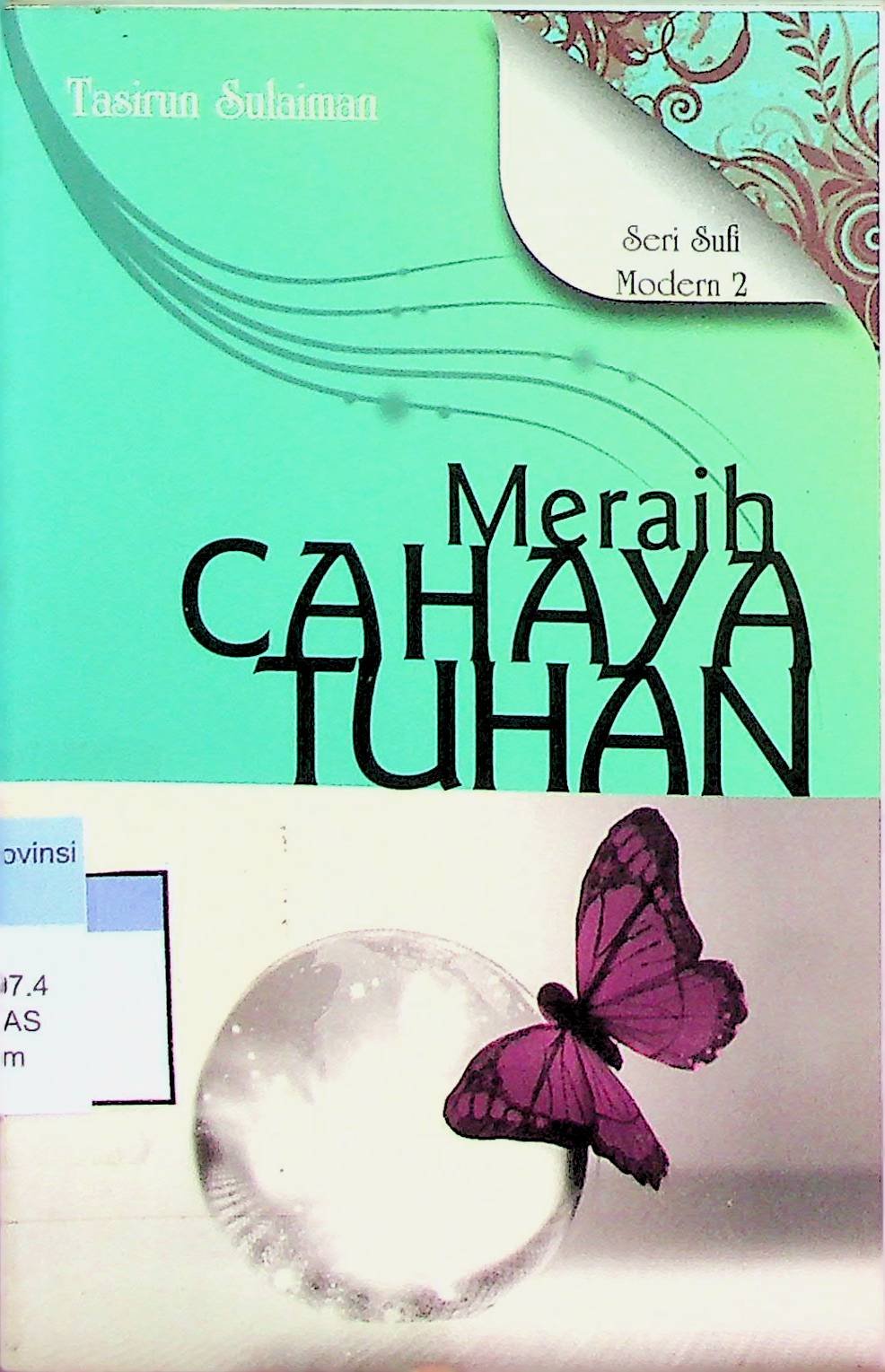 Cover Meraih Cahaya Tuhan :  Seri Sufi Modern 2 / Tasirun Sulaiman (Penyusun); Sri Hayati (Editor)