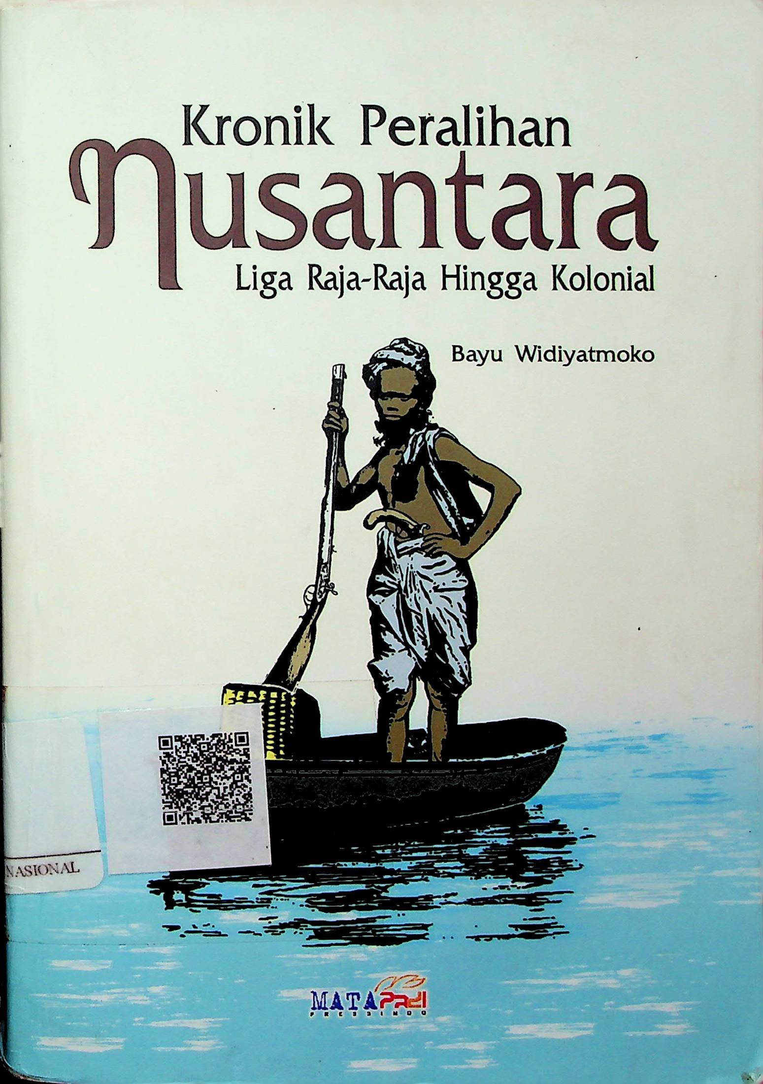 Cover Kronik Peralihan Nusantara: Liga Raja-Raja Hingga Kolonial / Bayu Widiyatmoko (Penulis); Mapa (Editor)