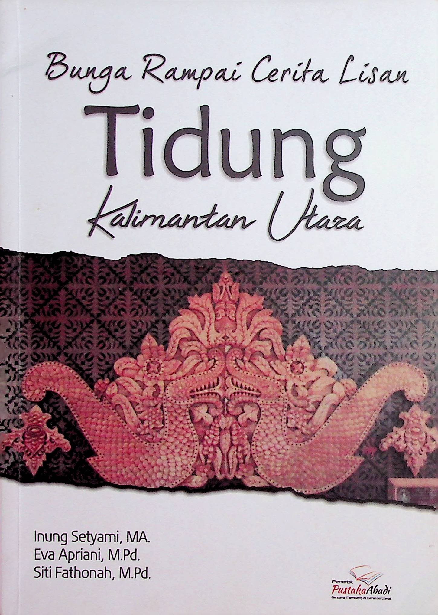 Cover Bunga Rampai Cerita Lisan Tidung Kalimantan Utara / Inung Setyami (Penulis)