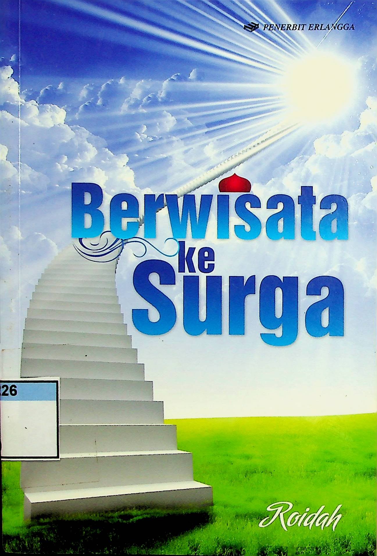 Cover Berwisata ke Surga / Roidah (Penulis); Sani Nurlatifah (Editor)