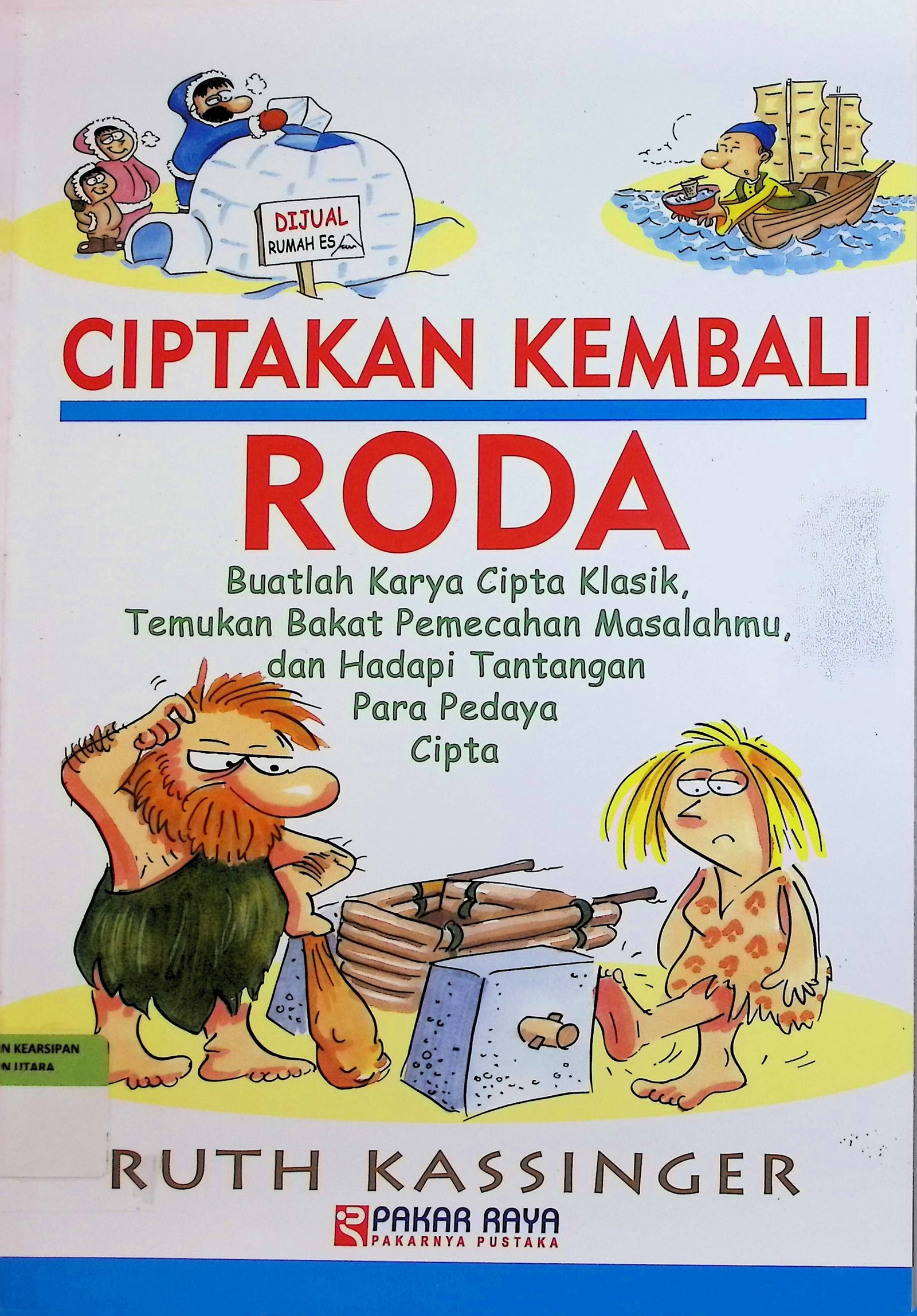 Cover Ciptakan Kembali Roda / Ruth Kassinger (Pengarang); Didik HP (Pengalih Bahasa)