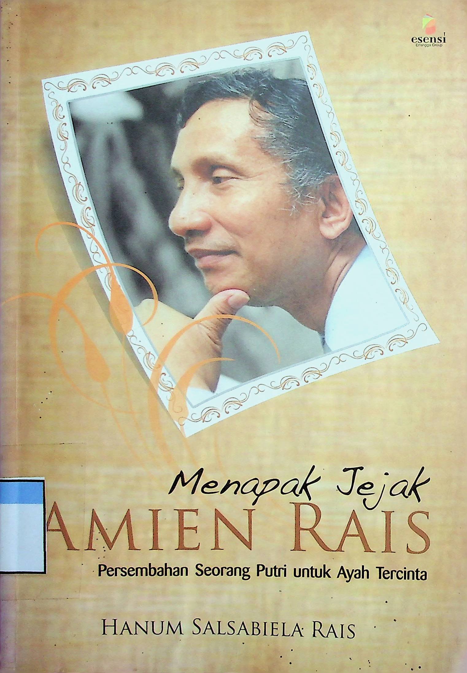 Cover Menapak Jejak Amien Rais :  Pesembahan Seorang Putri untuk Ayah Tercinta / Hanum Salsabiela Rais (Penulis); Adhika Prasetya Kusharsanto (Editor)