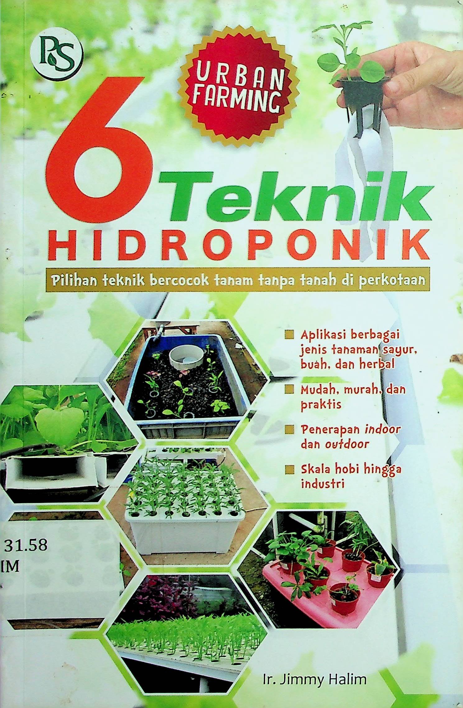 Cover 6 Teknik Hidroponik :  Pilihan Teknik Bercocok Tanam Tanpa Tanah di Perkotaan / Jimmy Halim (Penulis); B. Prasetya W. (Editor)