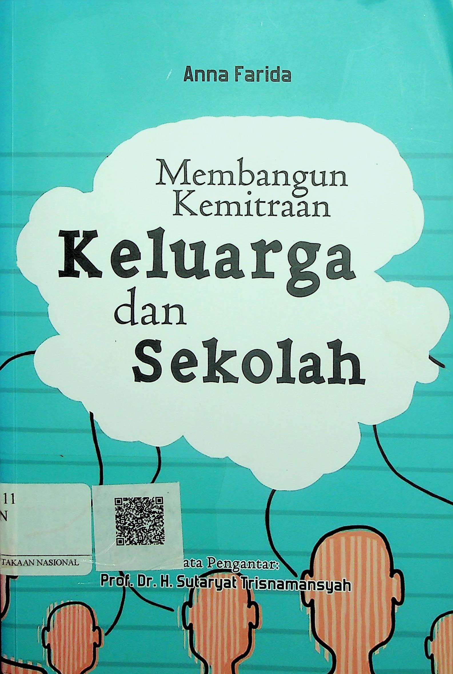 Cover Membangun Kemitraan Keluarga dan Sekolah / Anna Farida (Penulis); Sutaryat Trisnamansyah (Pengantar)