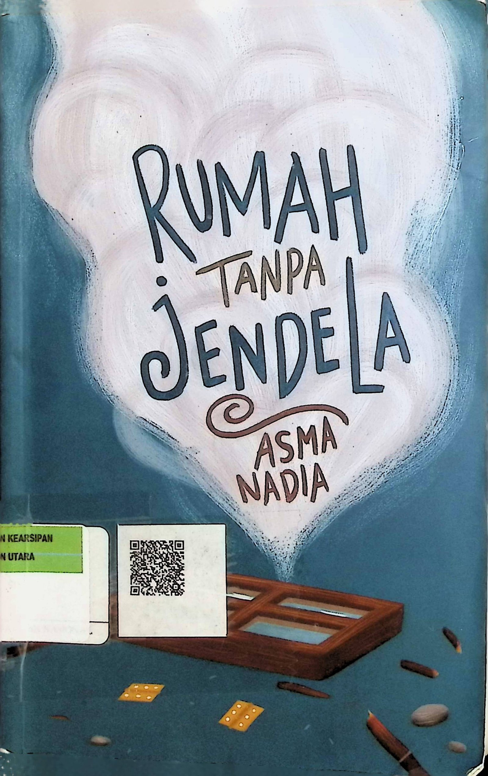 Cover Rumah Tanpa Jendela / Asma Nadia (Penulis); Triana Rahmawati/ Indriani Grantika (Editor)