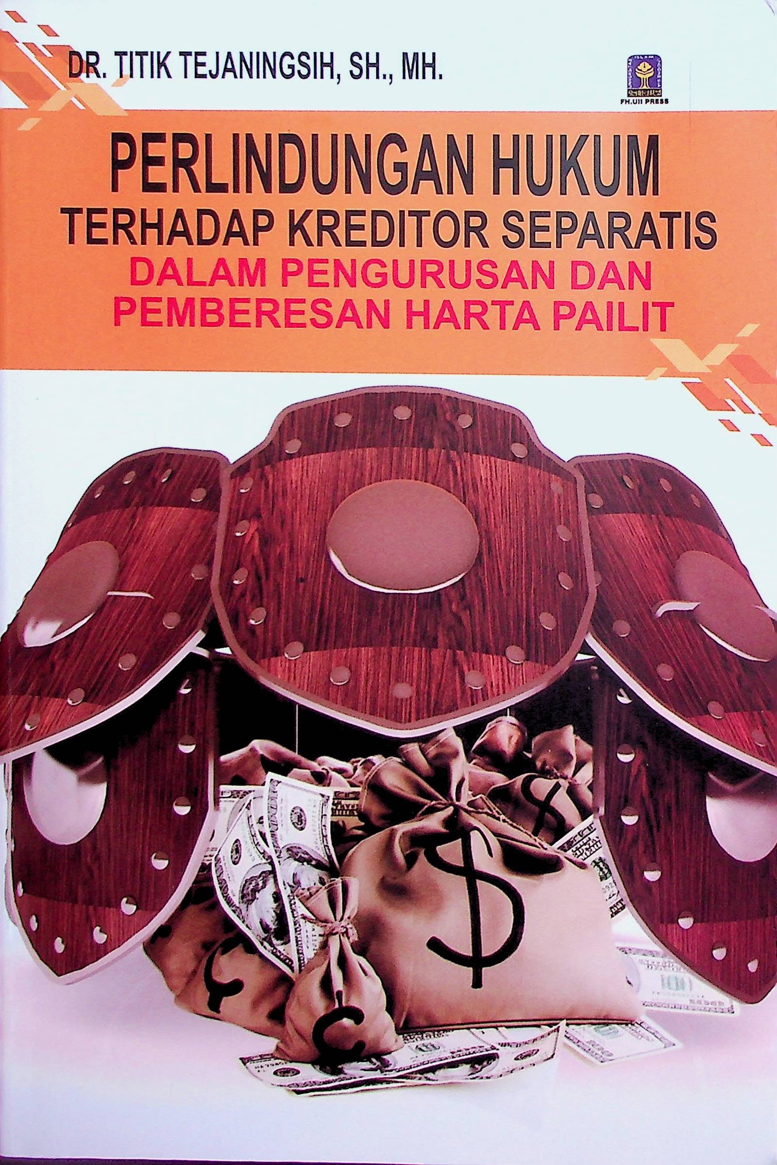 Cover Perlindungan Hukum Terhadap Kreditor Separatis dalam Pengurusan dan Pemberesan Harta Pailit / Titik Tejaningsih (Penulis); Rano (Desain Cover)