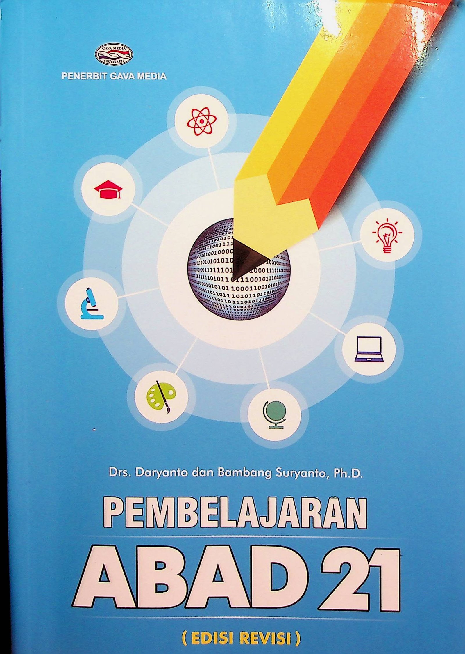 Cover Pembelajaran Abad 21 (Edisi Revisi) / Daryanto (Penulis); Turiyanto ( Desain Cover dan Layout)