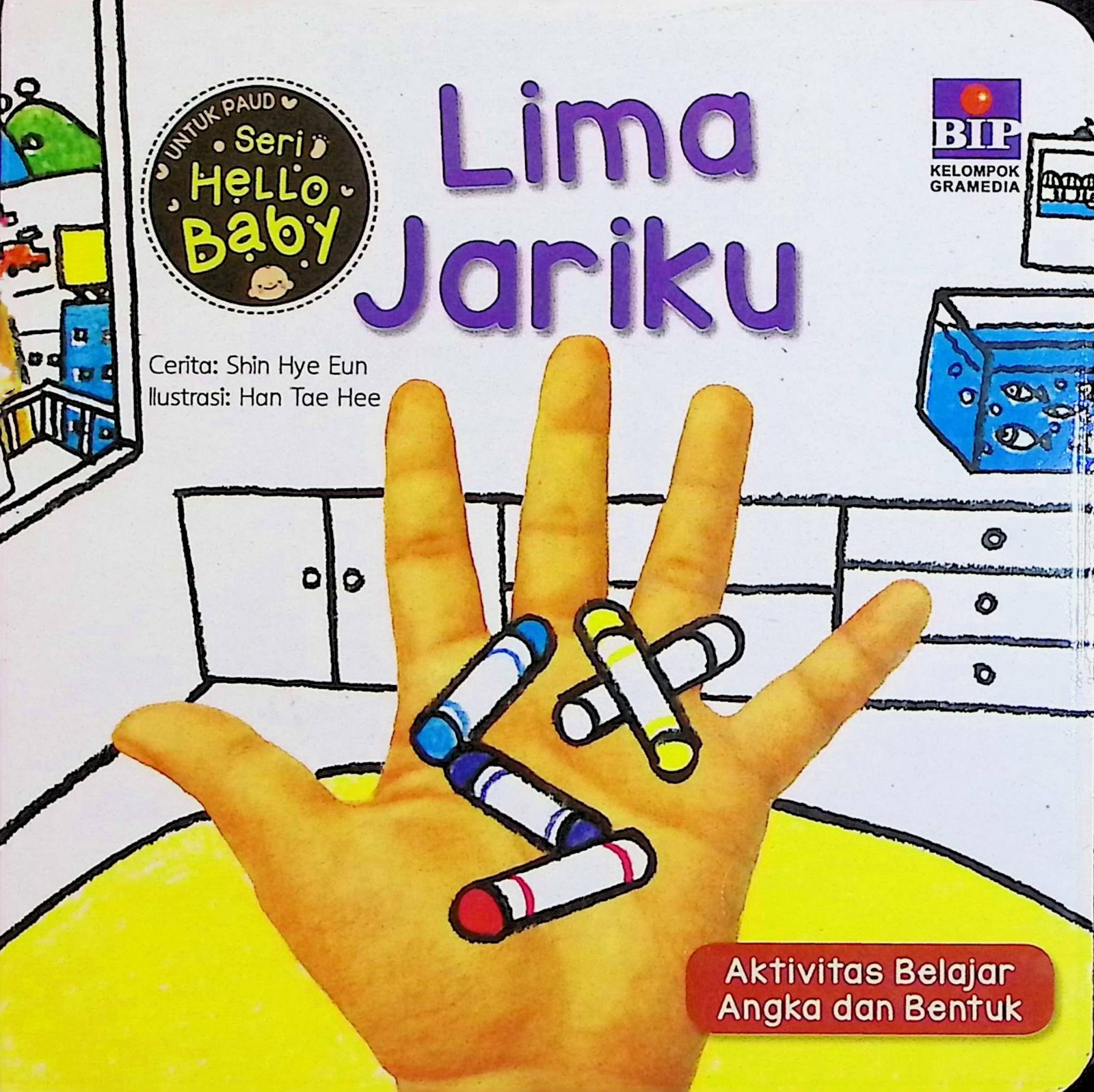 Cover Lima Jariku :  Aktivitas Belajr Angka dan Bentuk / Shin Hye Eun (Penulis); Han Tae Hee (Ilustrator)