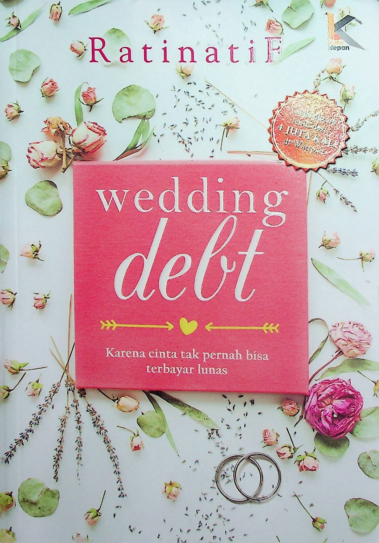 Cover Wedding Debt :  Karena Cinta tak Pernah Bisa Terbayar Lunas / Ratinatif (Penulis); Gita Romadhona & Adhistra (Penyunting)