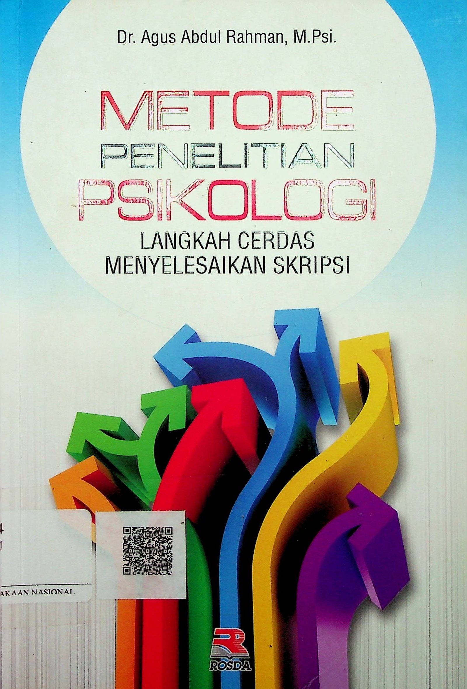 Cover Metode Penelitian Psikologi :  Langkah Cerdas Menyelesaikan Skripsi / Agus Abdul Rahman (Penulis); Engkus Kuswandi (Editor)
