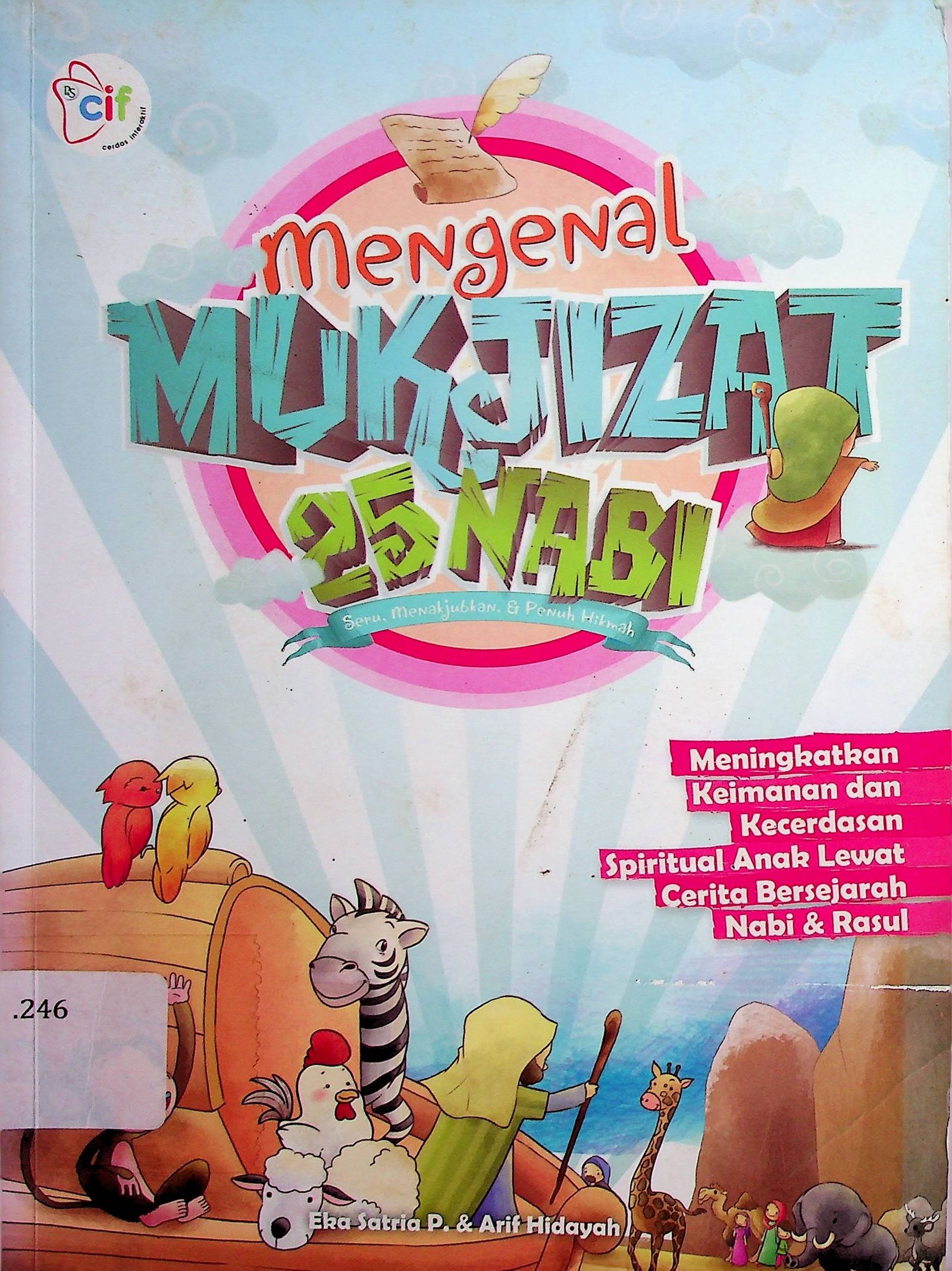 Cover Mengenal Mukjizat 25 Nabi / Eka Satria (Penulis); Re! Media Service (Editor)
