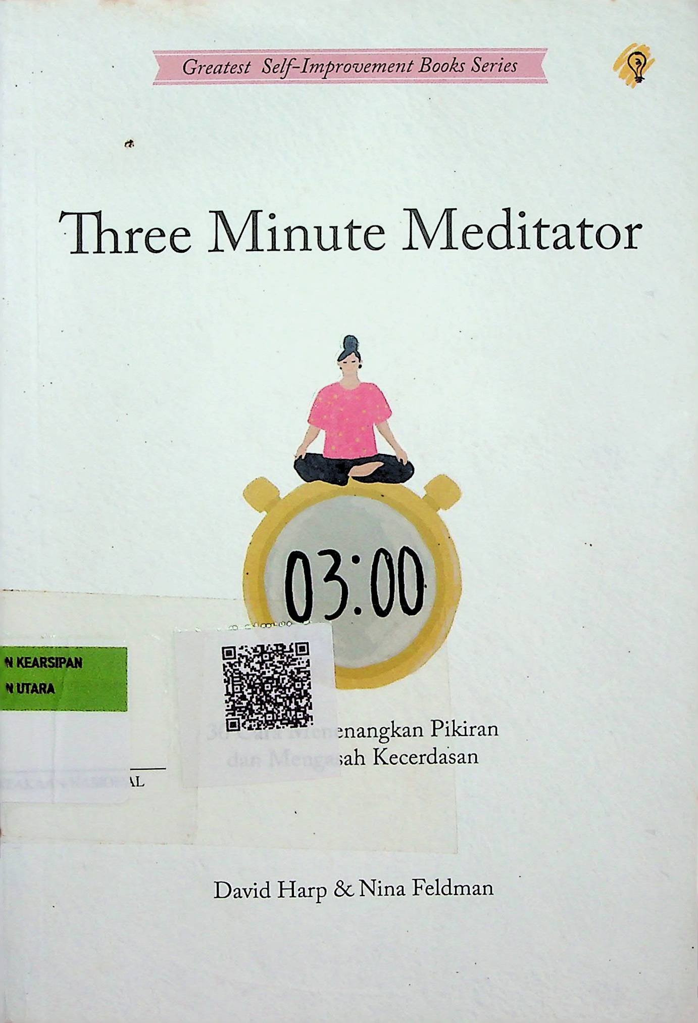 Cover Three Minute Meditator :  30 Cara Menenangkan Pikiran dan Mengasah Kecerdasan Emosi / David Harp (Penulis); Zulkarnaen Ishak (Penerjemah)