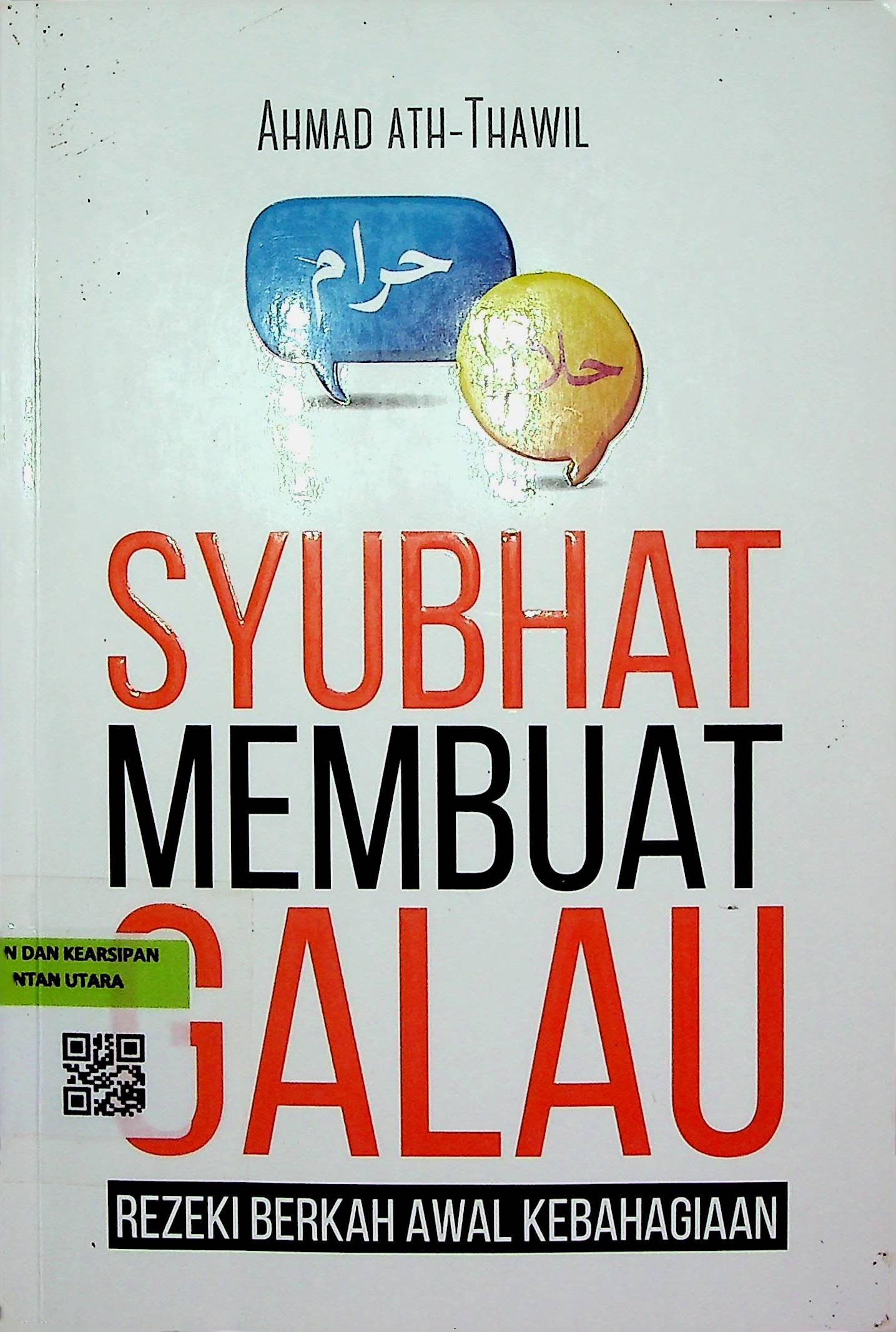 Cover Syubhat Membuat Galau :  Rezeki Berkah Awal Kebahagiaan / Ahmad ath-Thawil (Penulis); Fatria Ananda (Penerjemah)