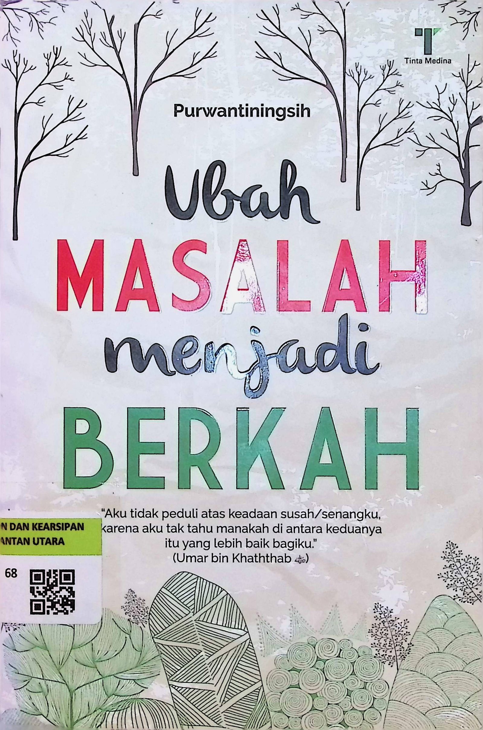 Cover Ubah Masalah Menjadi Berkah / Purwantiningsih (Penulis); M. Roichan Firdaus (Editor)