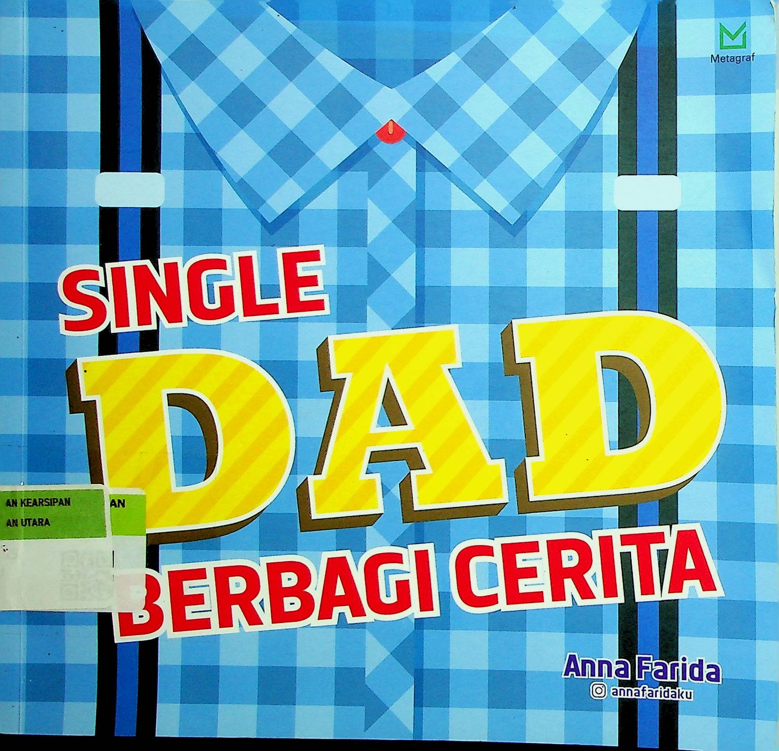 Cover Single Dad Berbagi Cerita / Anna Farida (Penulis); A. Mellyora (Editor)