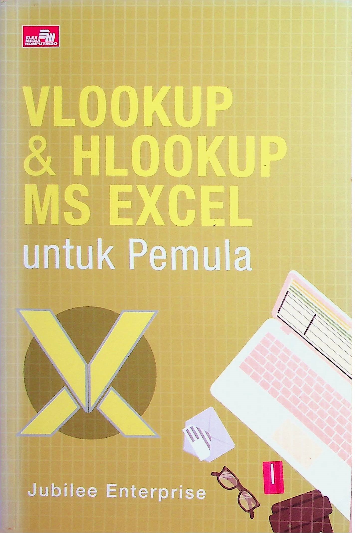 Cover Vlookup & Hlookup Ms Excel untuk Pemula / Jubilee Enterprise (Penyusun)