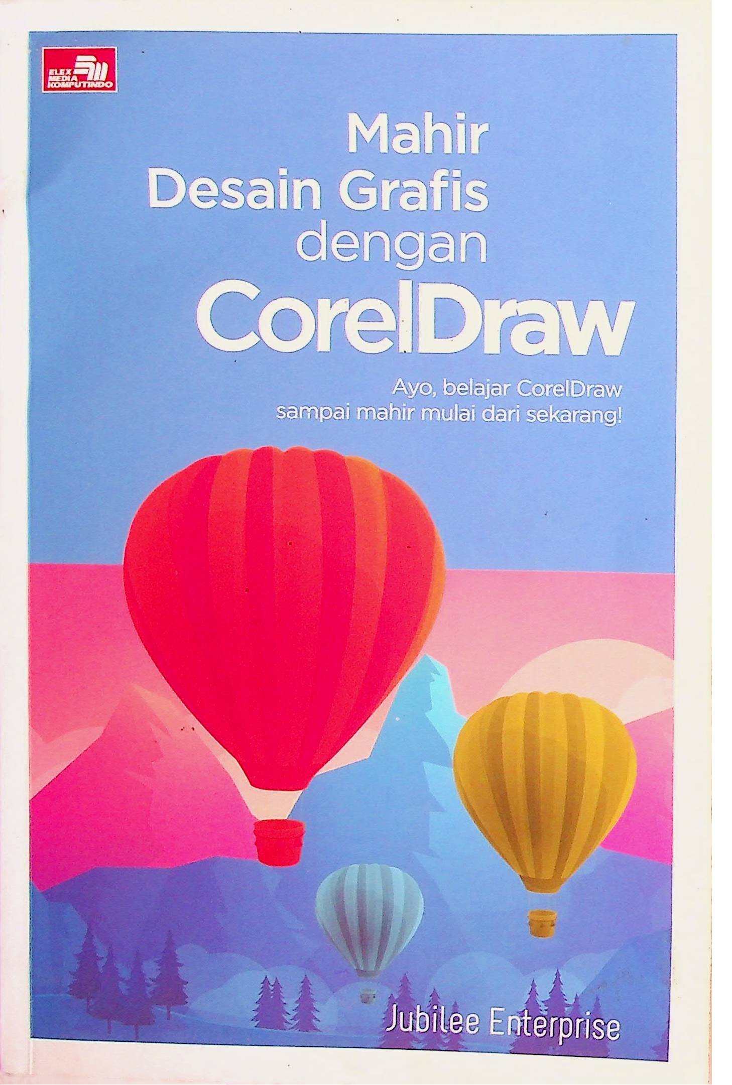 Cover Mahir Desain Grafis dengan CorelDraw / Jubilee Enterprise (Penyusun)