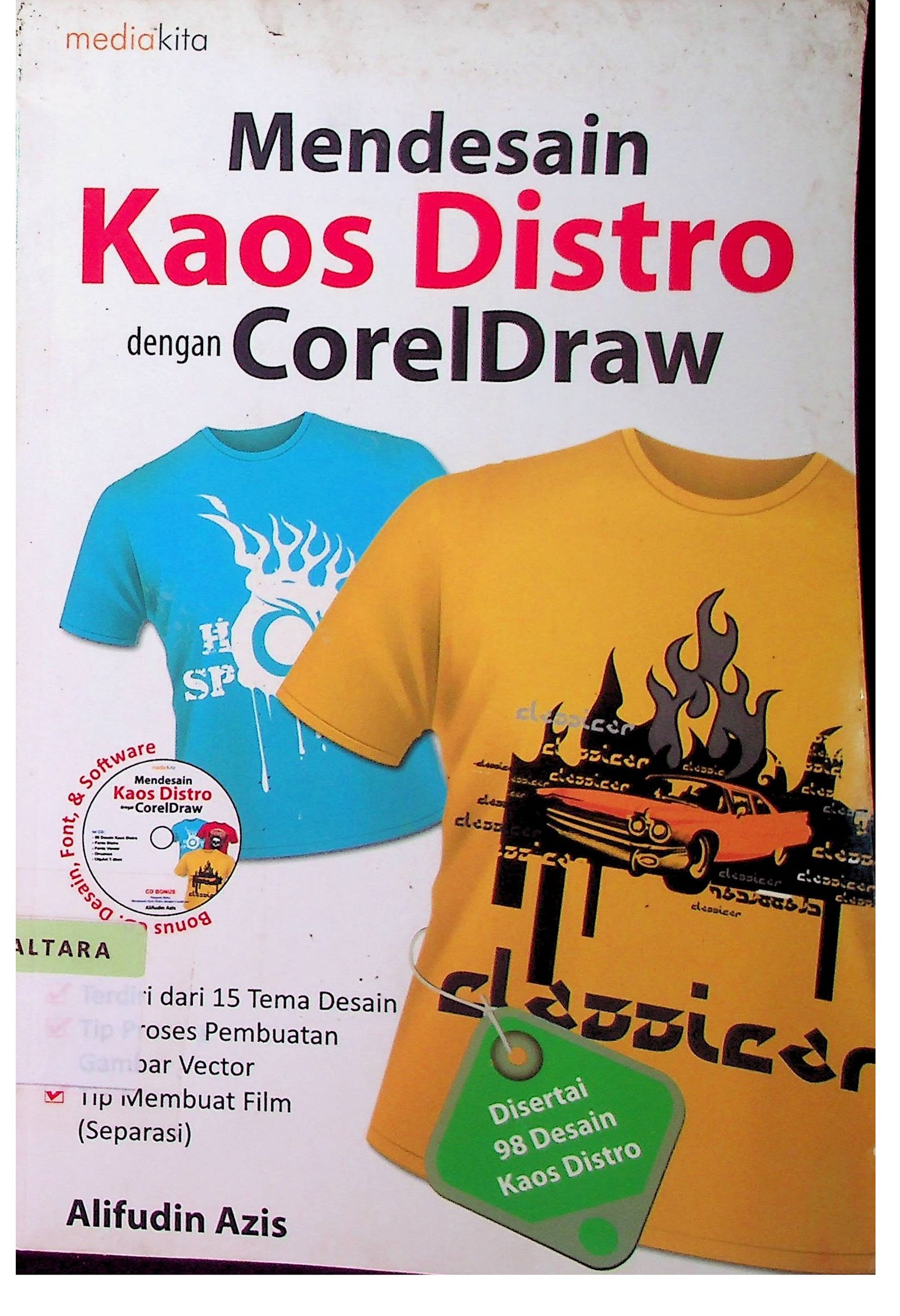 Cover Mendesain Kaos Distro dengan CorelDraw / Alifudin Azis (Penulis); Irwan Rouf (Penyunting)