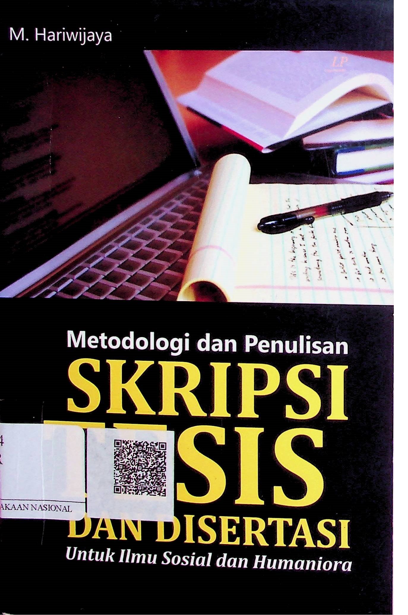 Cover Metodologi dan Penulisan: Skripsi, Tesis, dan Disertasi untuk Ilmu Sosial dan Humaniora / Hariwijaya M. (Penulis); Rifqi Alya P. (Desain Sampul & Layout isi)