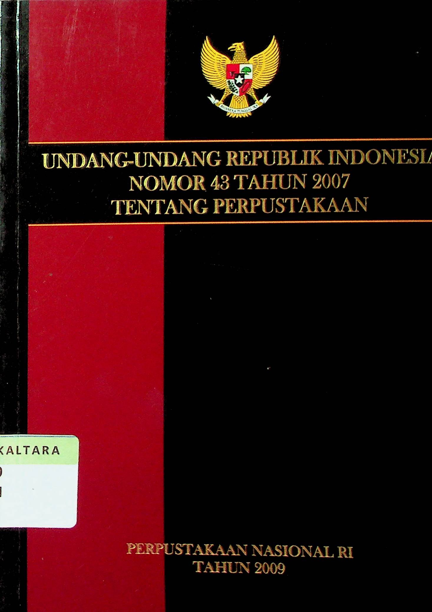 Cover Undang-Undang Republik Indonesia Nomor 43 Tahun 2007 Tentang Perpustakaan / Sri Sularsih (Penanggung Jawab)