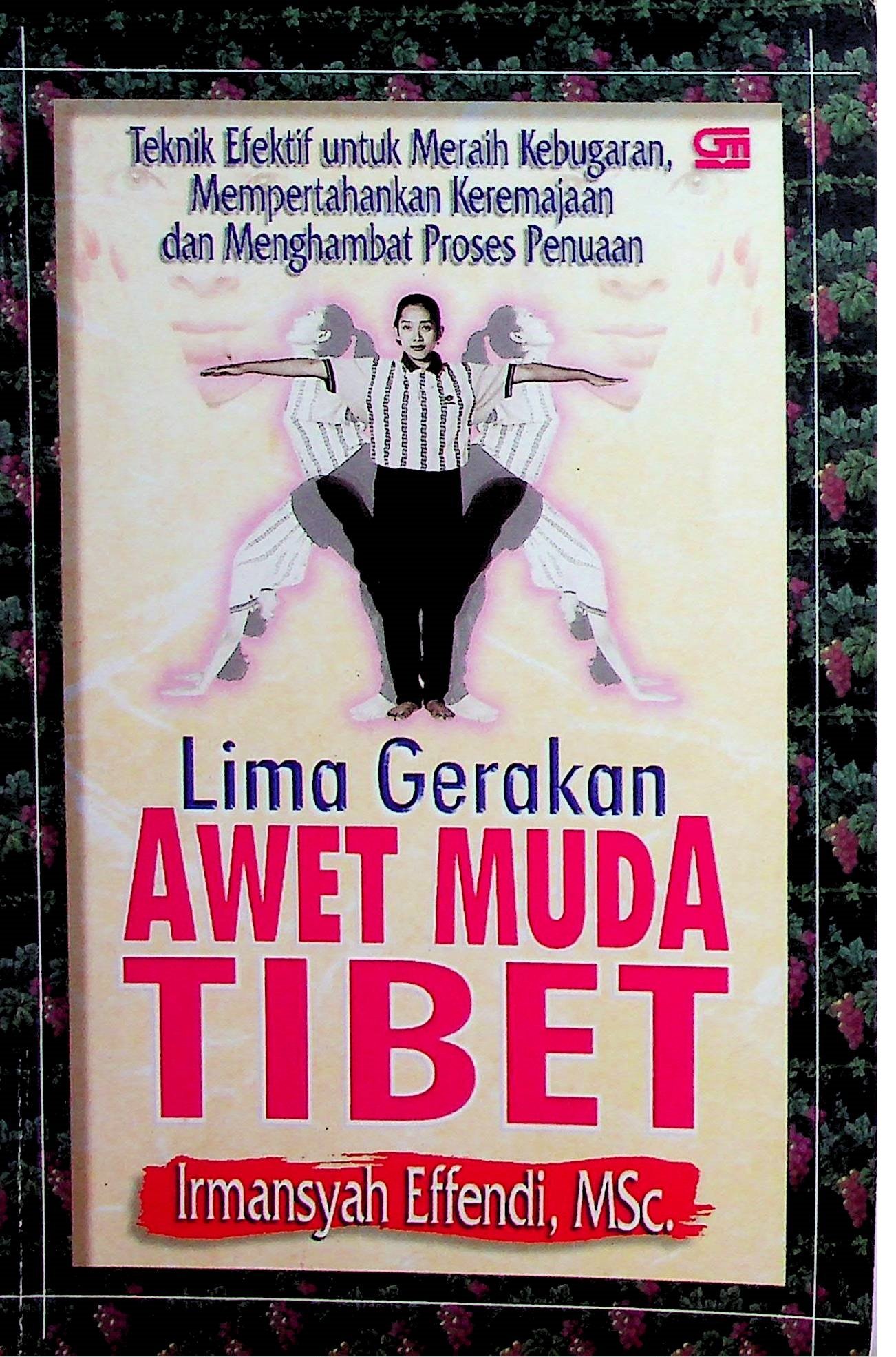 Cover Lima Gerakan Awet Muda Tibet / Irmansyah Effendi (Penulis)