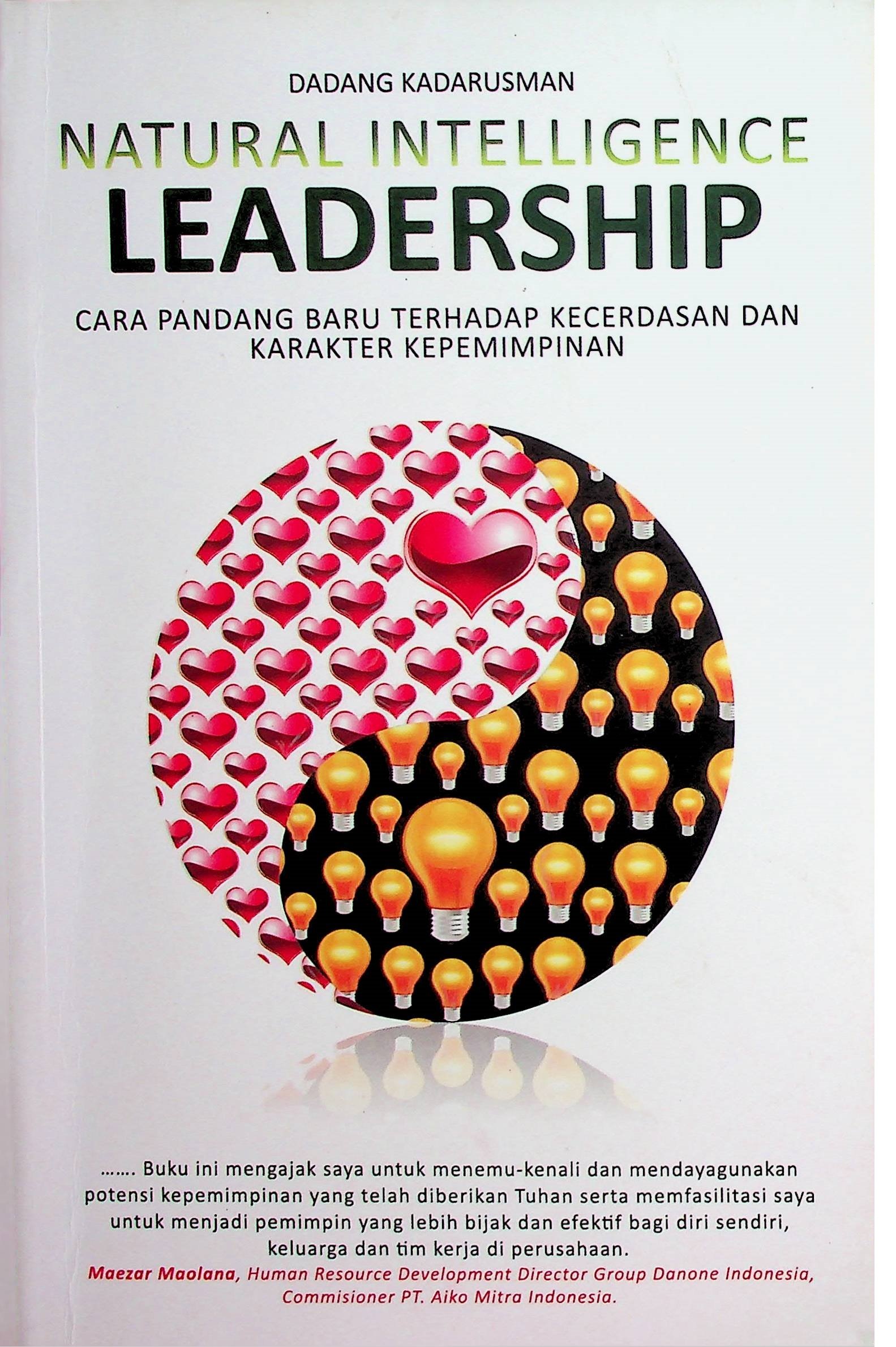 Cover Natural Intelligence Leadership :  Cara Pandang Baru terhadap Kecerdasan dan Karakter Kepemimpinan / Dadang Kadarusman (Penulis); NS Budiana (Editor)