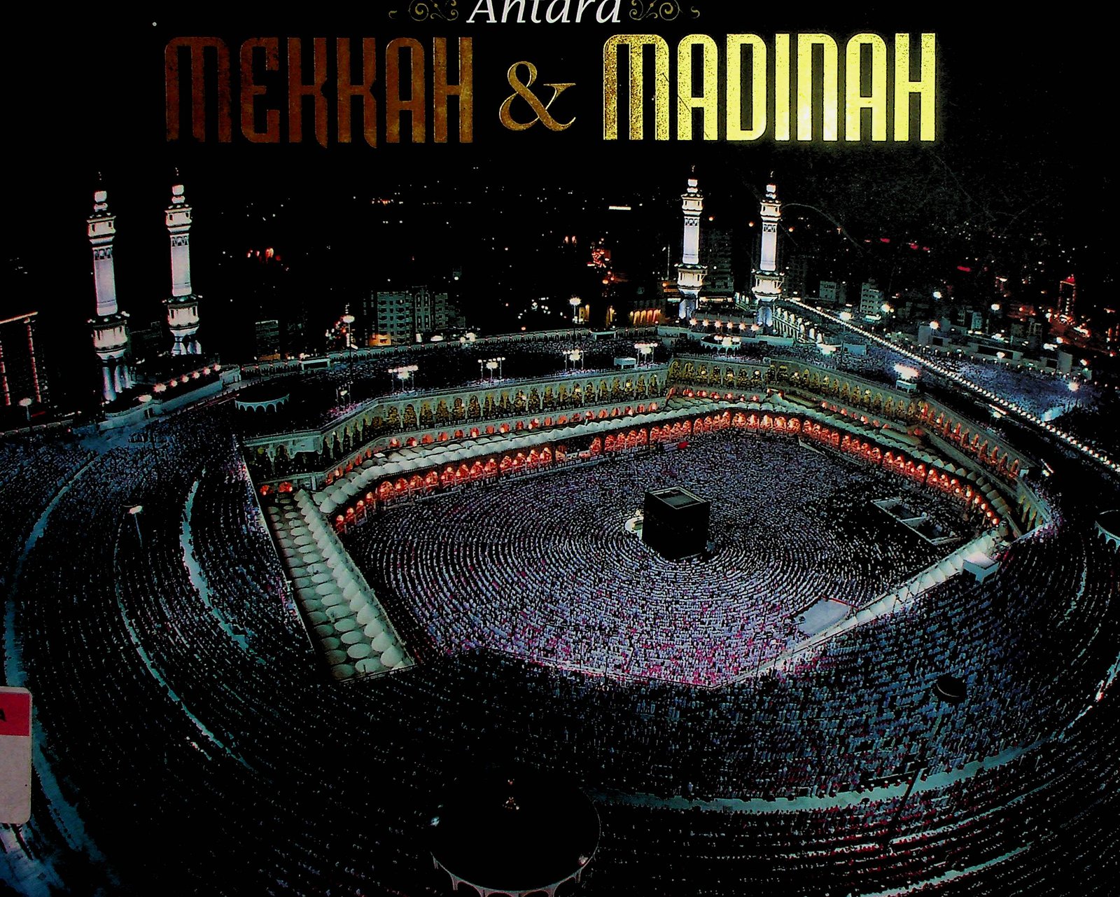 Cover Antara Mekkah & Madinah / Fathurrahman Yahya; Khairi Rumantati; Sayed Mahdi (Editor)