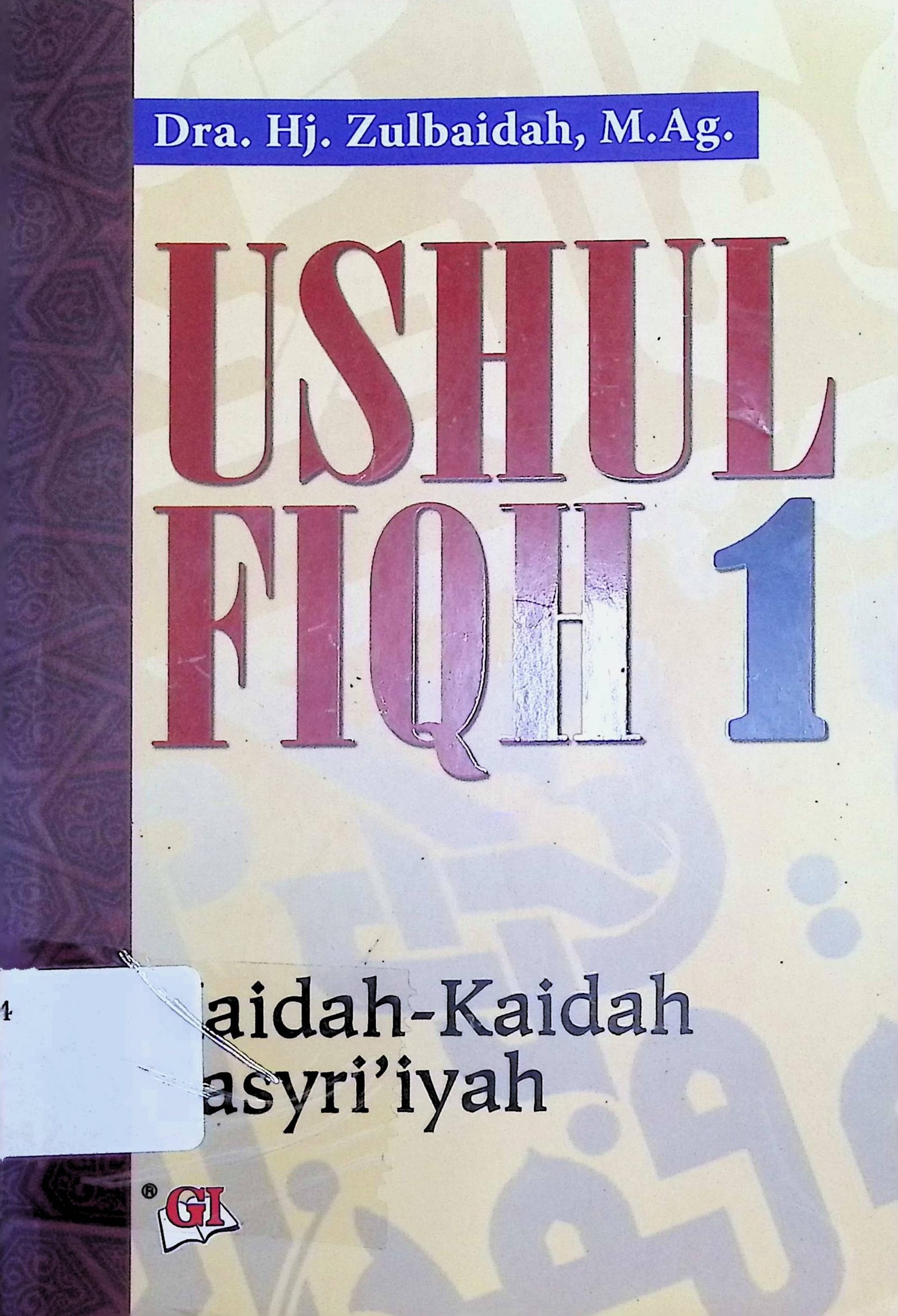 Cover Ushul Fiqh 1 / Zulbaidah (Penulis); Risman Sikumbang (Editor)