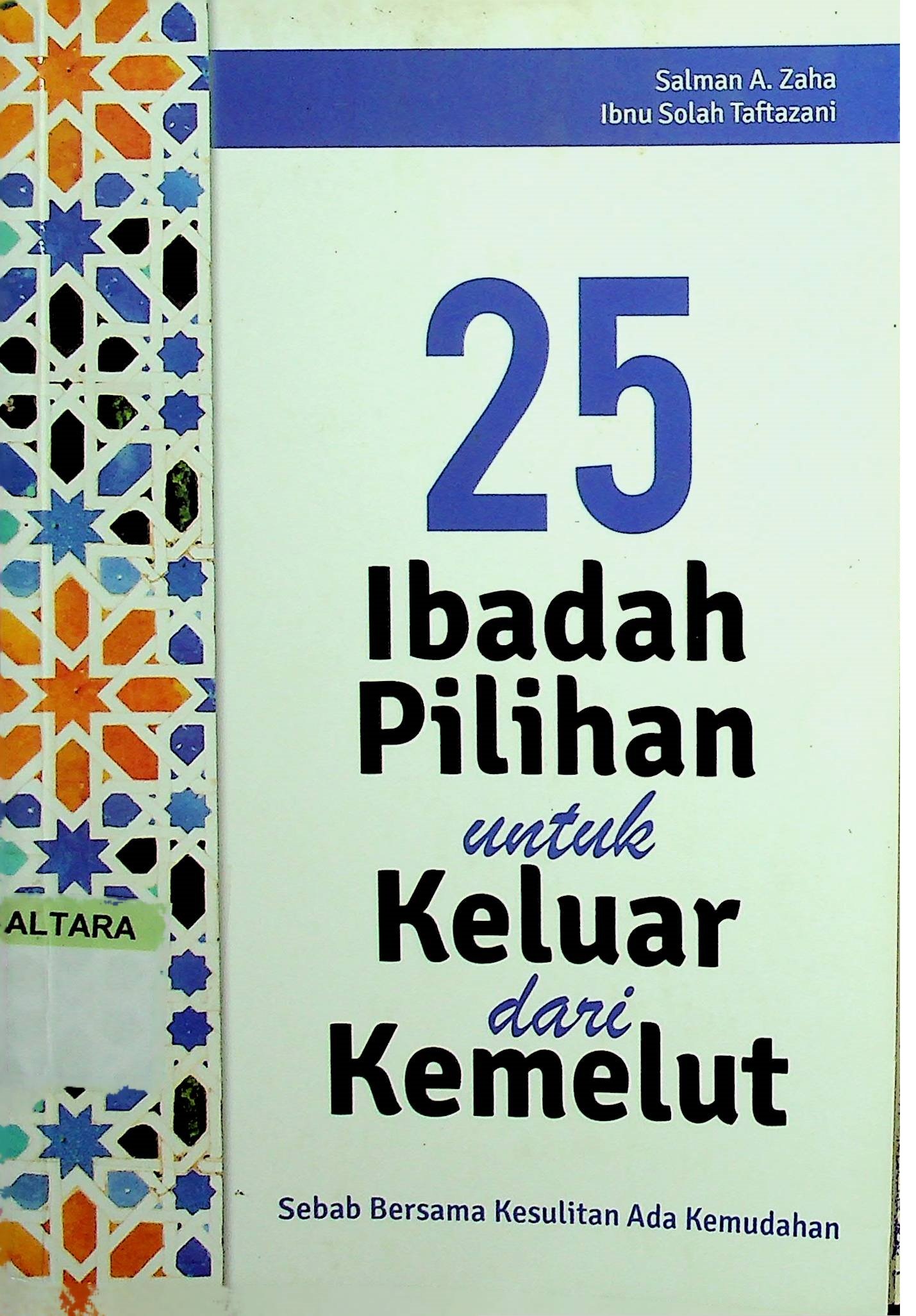 Cover 25 Ibadah Pilihan untuk Keluar dari Kemelut :  Sebab Bersama Kesulitan Ada Kemudahan / Salman A. Zaha (Penulis); Tree (Penyunting)